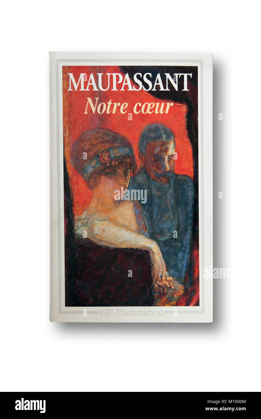 Notre cœur (Unser Herz): Der sechste und letzte Roman von Guy de Maupassant Stockfoto