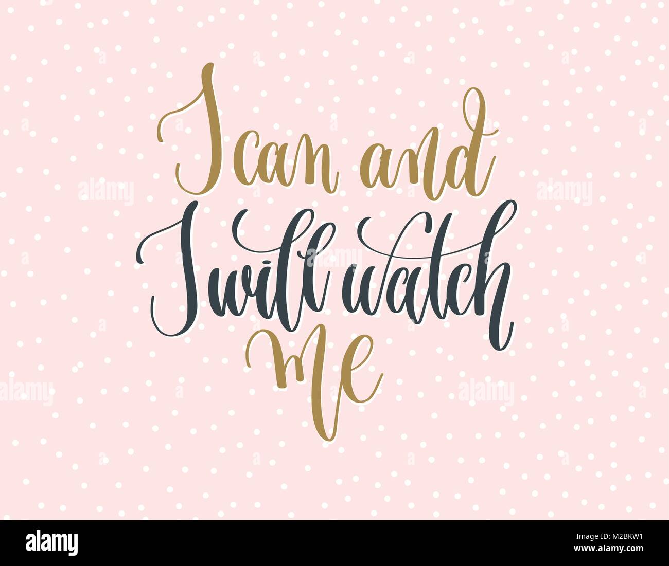 Ich kann und Ich will mich sehen - Gold- und graue Hand Schrift Stock Vektor