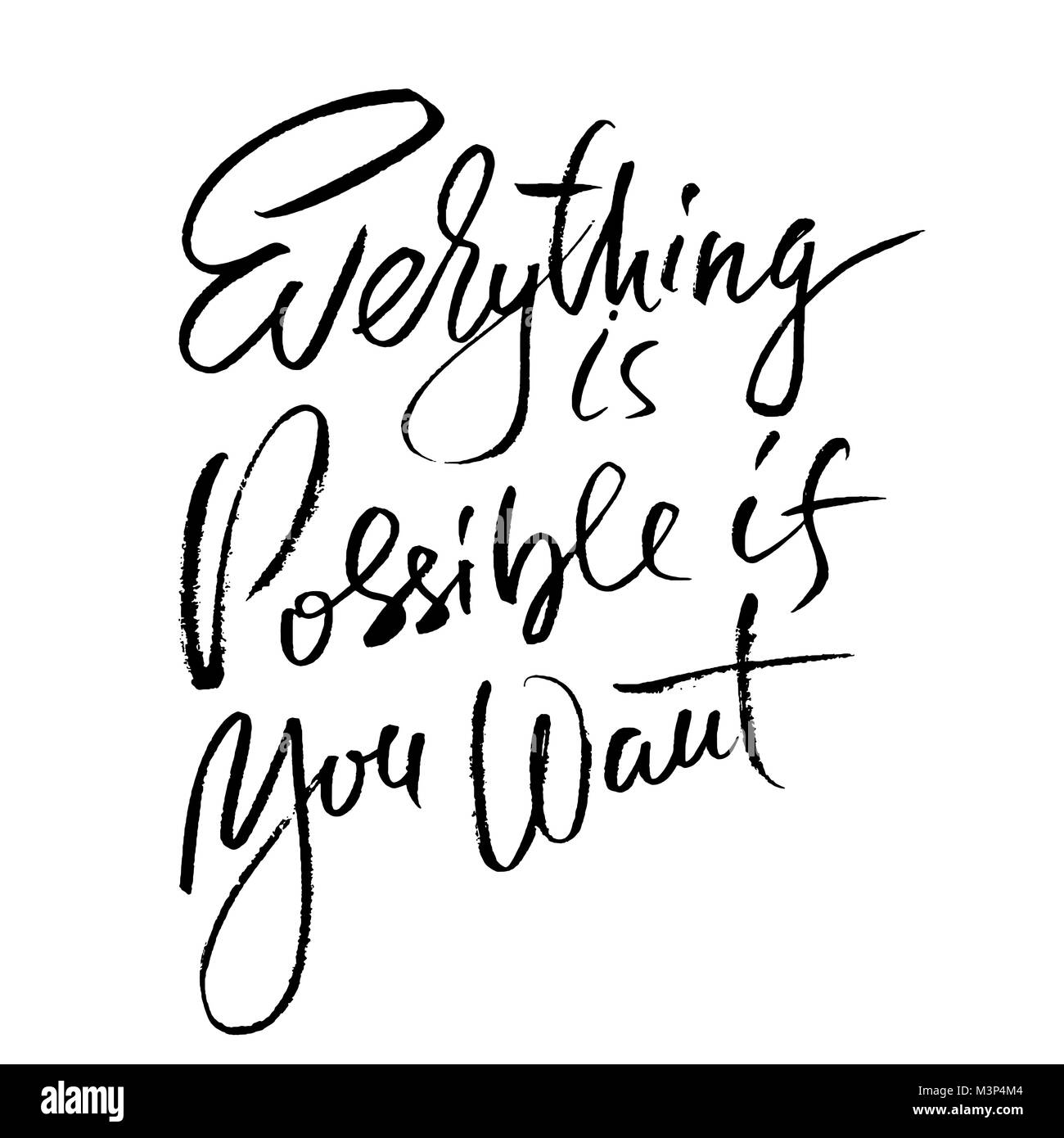 Alles ist möglich, wenn Sie wollen. Hand trockenen Pinsel motivationale Schriftzug gezogen. Tinte Abbildung. Moderne Kalligraphie Phrase. Vector Illustration. Stock Vektor