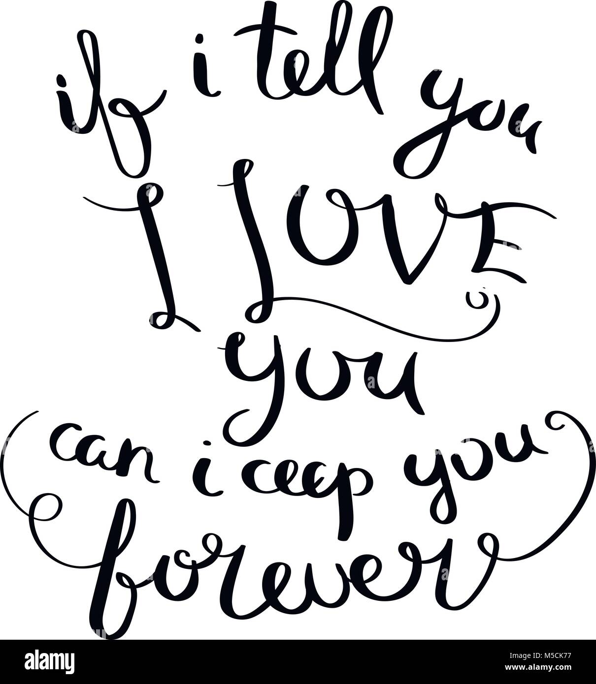Wenn ich Dir sage ich liebe Dich kann ich ceep sie für immer. Inspirational vektor Hand gezeichnet. Tinte Bürste Schrift auf weißem Hintergrund. Motivation s Stock Vektor