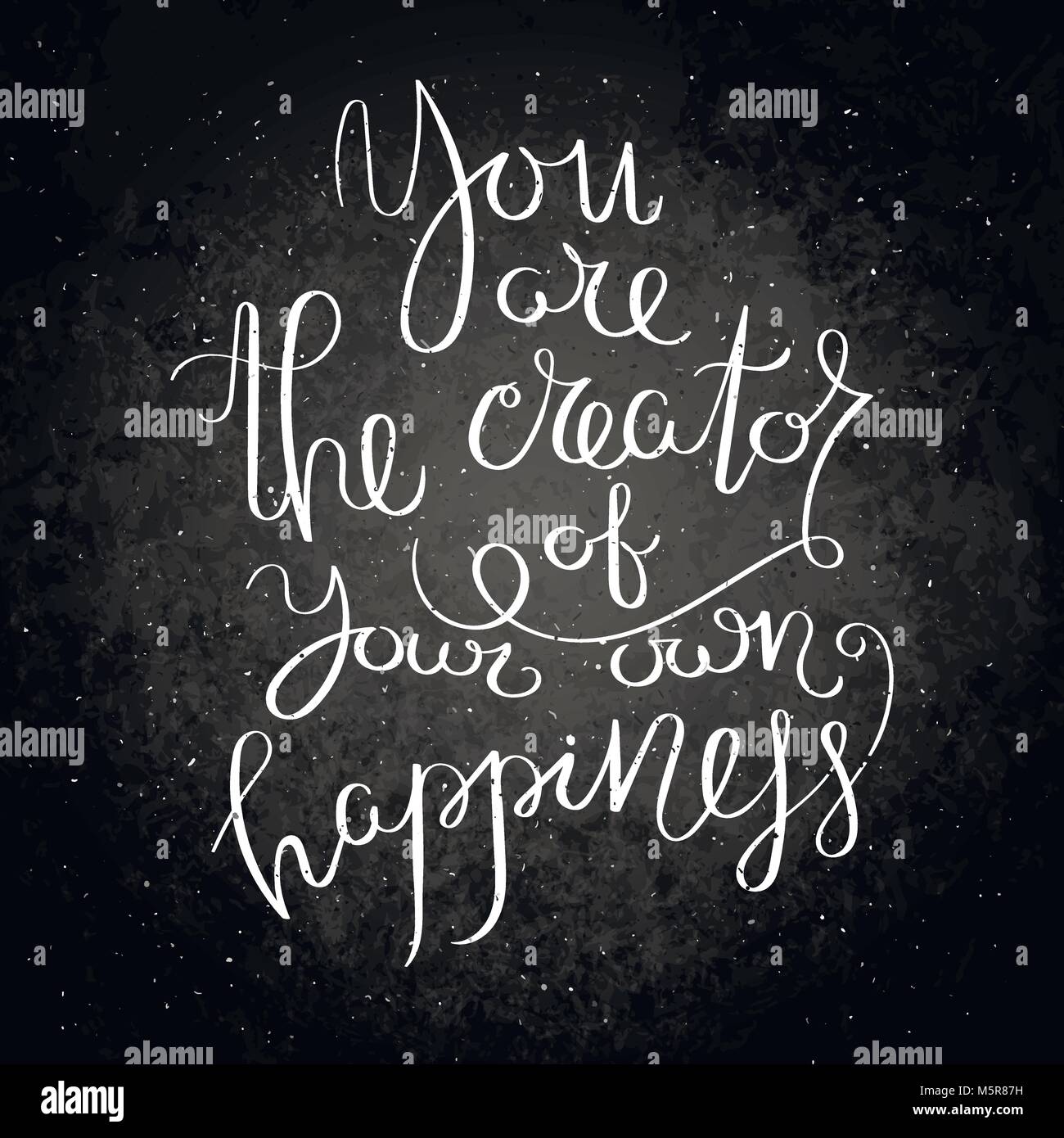 Sie sind der Schöpfer Ihres eigenen Glücks. Inspirational vektor Hand gezeichnet. Chalk Schriftzug auf der Tafel. Motivation: für Karten, Poster Stock Vektor
