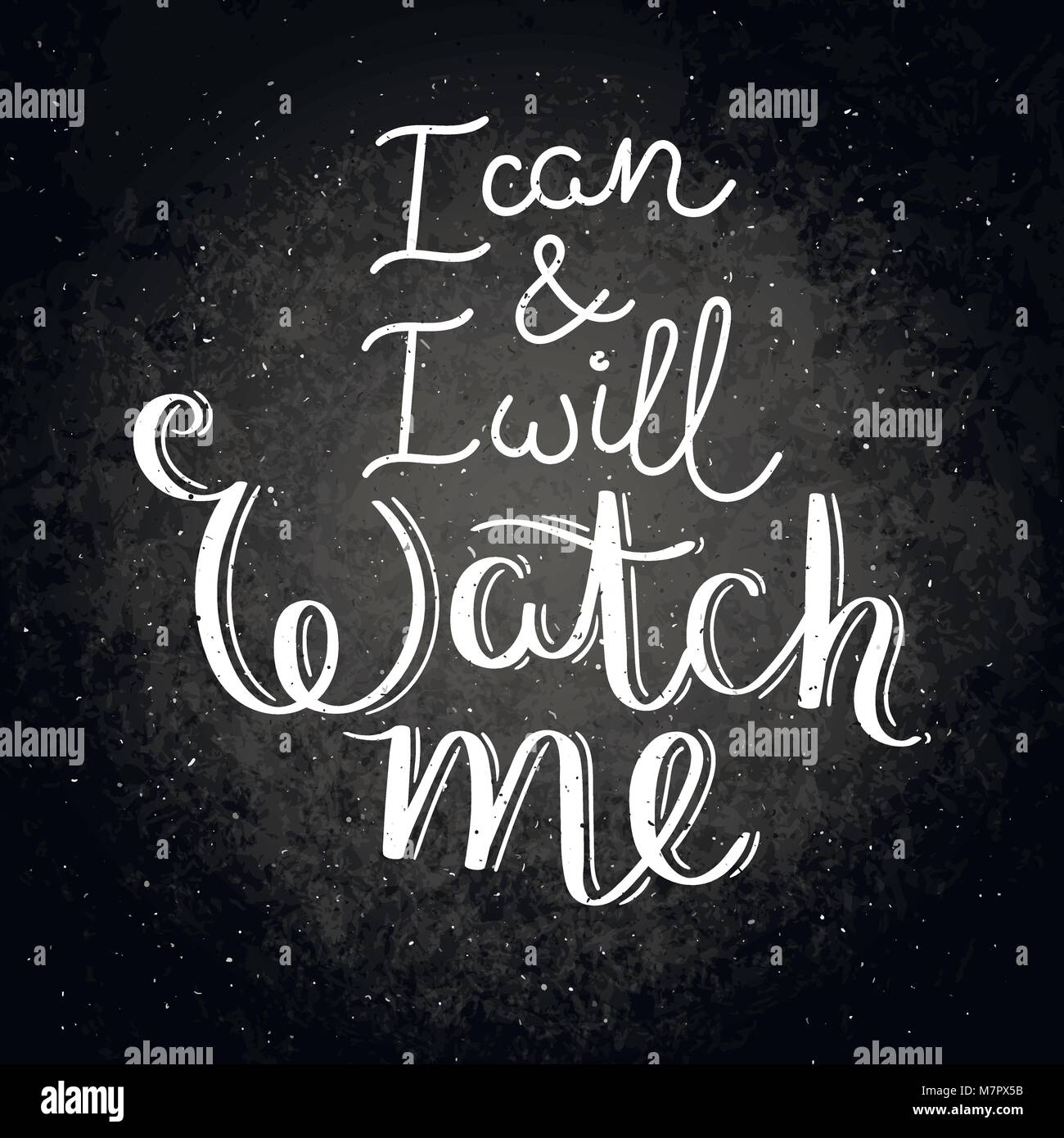 Ich kann und werde ich mir ansehen. Hand Kalligraphie zitat Motivation für das Leben und Glück auf die Tafel geschrieben. Für Postkarte, Poster, Drucke, Karten graphi Stock Vektor
