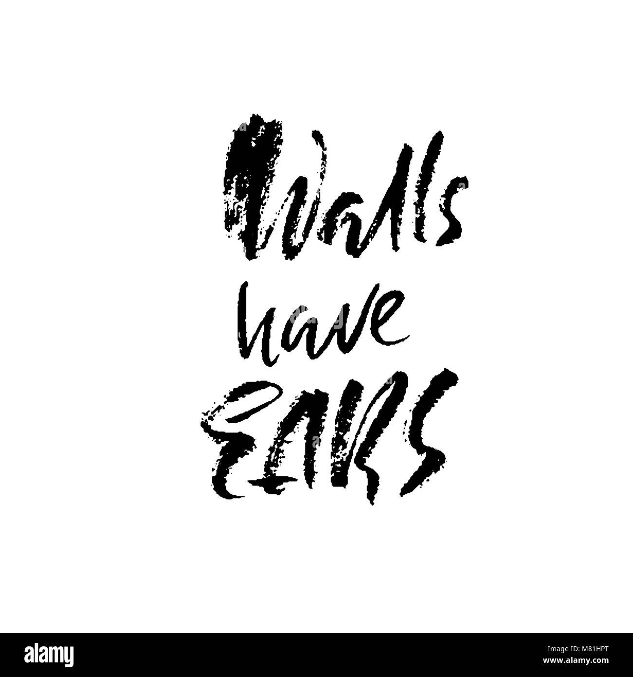 Die Wände haben Ohren. Schriftzug. Vektor Typografie Design. Handschriftliche