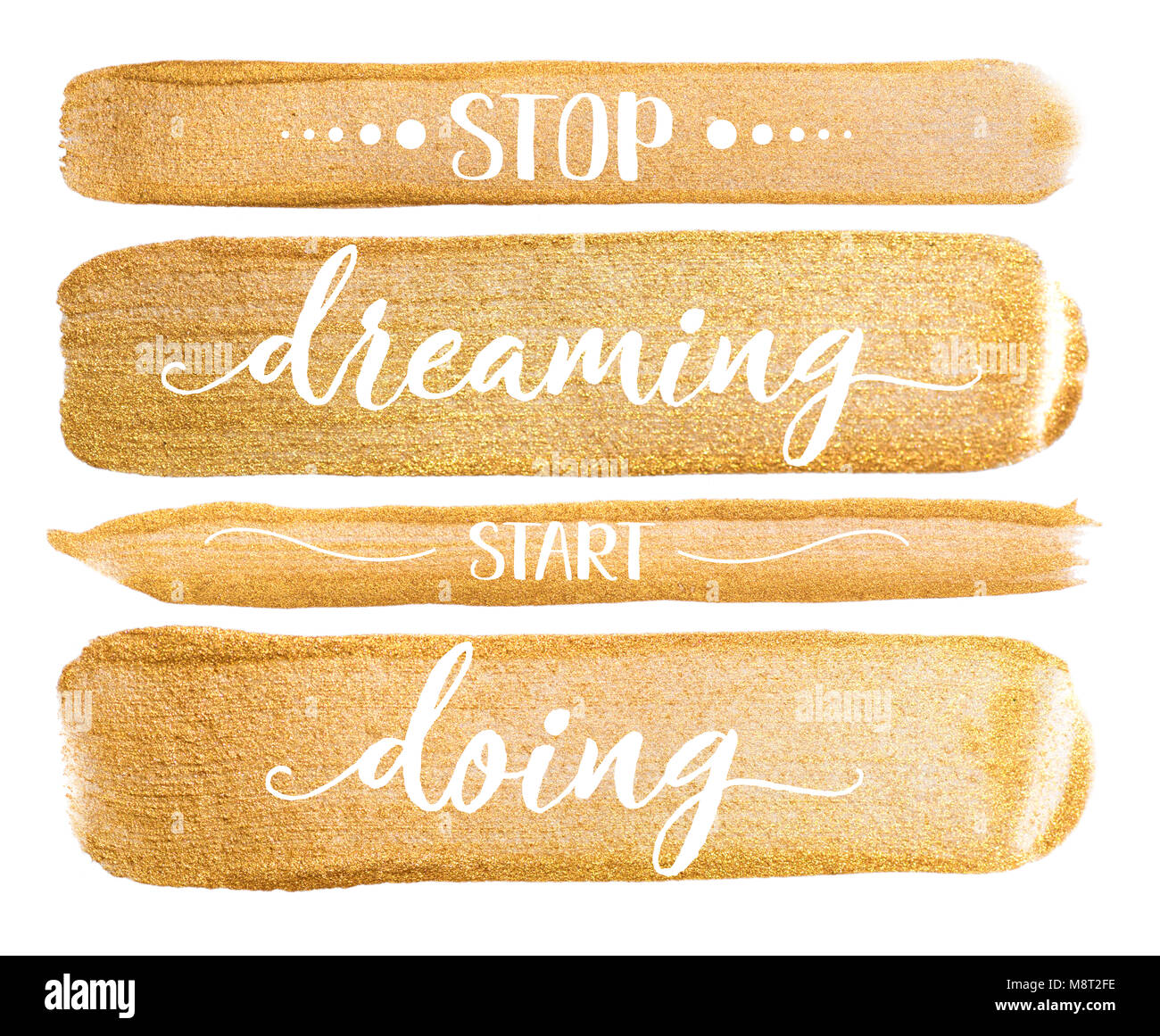 Golden aquarell Anschlag auf Weiß. Helle luxus Zitat aufhören zu träumen beginnen Stockfoto