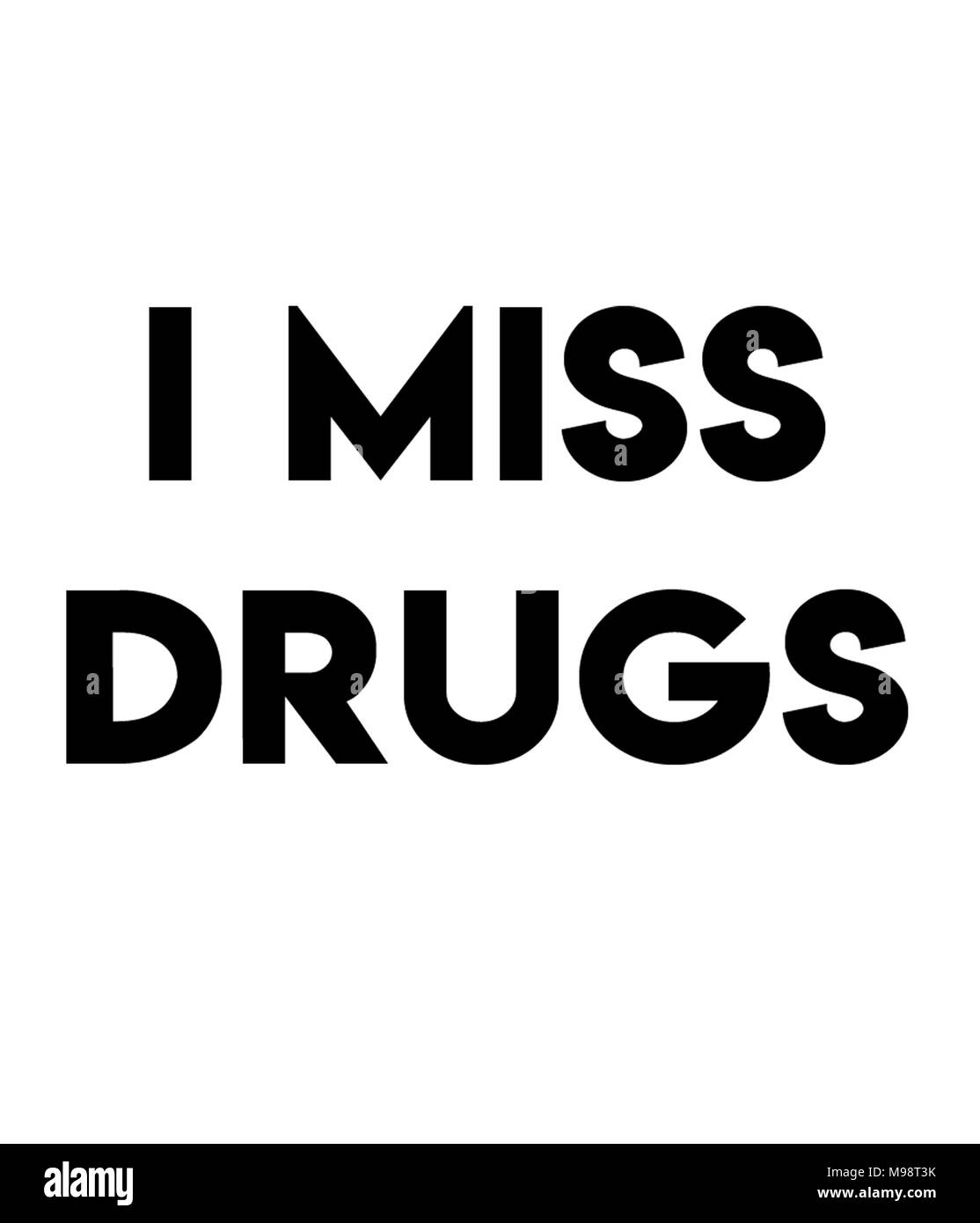 Ich vermisse Drogen Stockfoto