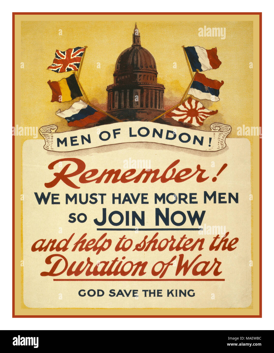 Vintage WW1 Recruitmen Poster 1915 "Männer von London! Denken Sie daran! Wir müssen mehr Männer so jetzt beitreten und die Dauer des Krieges zu verkürzen. God save the King"-Poster, auf dem die Kuppel der St. Paul's Cathedral, London, mit den Flaggen der Alliierten. Lithographie, 1915 Stockfoto