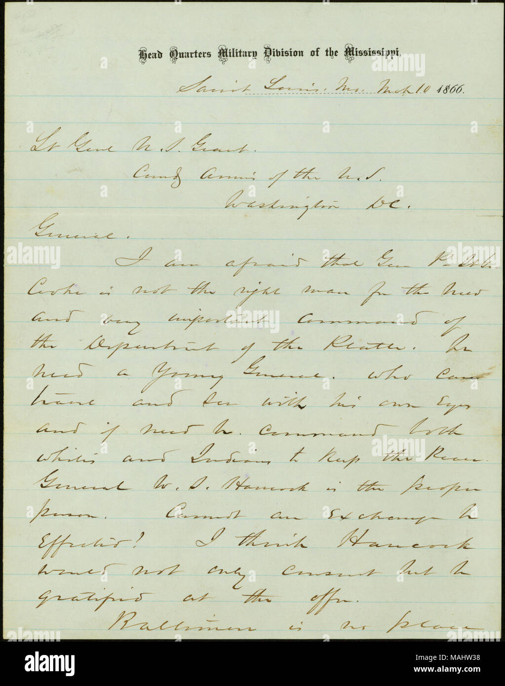 Gibt an, dass er sich gegen die Wahl Gen. S. St. George Cooke für Befehl der Abt. der Platte; schlägt vor Gen. W. Scott statt. Titel: Schreiben seufzte W.T. Sherman, Sitz der militärischen Abteilung des Mississippi, Saint Louis, MO., Lt Genl. Us Grant, Comd. Armee der USA, Washington, D.C., 10. März 1866. 10. März 1866. Sherman, William T. (William Tecumseh), 1820-1891 Stockfoto