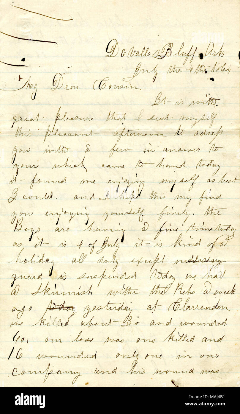 Beschreibt ein Scharmützel in Clarendon, Arkansas, das am 4. Juli stattfand. Transkription: DuValls Bluff [Duvall?s Bluff] Lade Juli 4 1864 Mein lieber Vetter Es ist mir eine große Freude, dass ich sitz mich diese angenehmen Nachmittag zu adres Sie mit ein paar in Antwort auf Ihre die kam heute an Hand fand ich mich, so gut ich konnte, und ich hoffe das meine finden Sie sie fein genießen. Die Jungs sind heute eine schöne Zeit, es ist der 4. Juli ist es eine Art Urlaub alle Pflicht außer erforderlich Guard ist heute ausgesetzt, die wir heute Gestern hatte ein Scharmützel mit den Rebs vor einer Woche an Stockfoto
