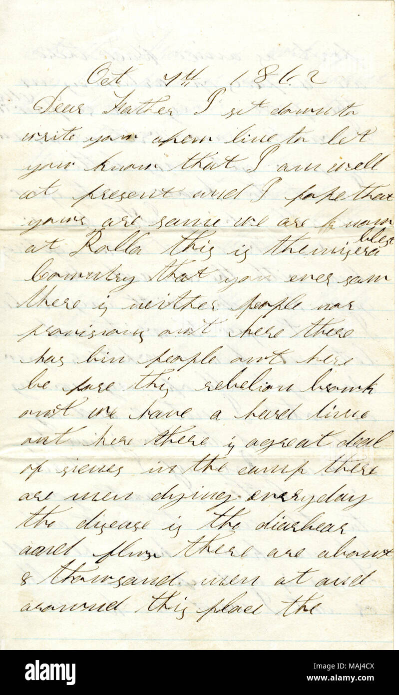 Erwähnt die kranke Gesundheit der Soldaten an seinem Lager. Mit Umschlag. Transkription: Okt 7 1862 Lieber Vater setze ich sie ein paar Zeile, um sie wissen zu lassen, dass ich gut bin, und ich hoffe, dass es dir genauso sind wir Wissen an Rolla Dies ist die Miserablest Land, von dem Sie überhaupt sah es gibt weder Menschen noch Bestimmungen hier hat bin Leute hier vor diesem rebelion browk werden Wir eine harte Zeit haben, hier gibt es viel sicnes [Krankheit] im Lager Es gibt Männer sterben jeden Tag die Krankheit ist der diarhear] [Durchfall und Grippe gibt es etwa 8 000 Männer an und um th zu schreiben Stockfoto