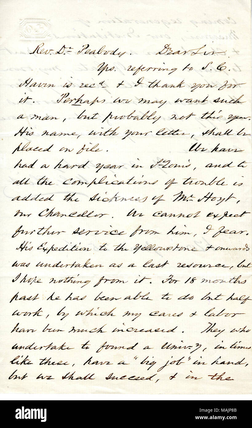 Erklärt, dass Herr Hoyt, der Kanzler der Universität Washington, krank und wird nicht mehr sein, und sagt, dass es schwierig ist aber wichtig, eine Universität gefunden, um in harten Zeiten (Bürgerkrieg), weil Institutionen wie es spielen eine große Rolle in der "kommenden Regeneration von Missouri." Titel: Brief unterzeichnet W. G. Eliot, St. Louis, um Pfr. Dr. Peabody, 25. Juni 1862. 25. Juni 1862. Eliot, William Greenleaf, 1811-1887 Stockfoto