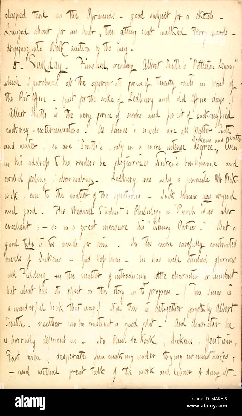 Diskutiert die Werke von Albert Smith und anderen Autoren. Transkription: Umklammerten Tome auf der Pyramiden? Gutes Thema für eine Skizze? Über eine Stunde lang vergnügten, dann immer Mantel und ging Fähre Stationen? Drop in Buch - Auktion durch die Art und Weise. 4. Sonntag. Fertig lesen Albert Smith?s?ǣPottleton Vermächtnis? Die ich gekauft habe, an den entsprechenden Preis von 20 Cent vor der Post. (Nur wegen der Ledbury und das alte Büro Tage.) Albert Smith ist der Preis für Snobs und feinsten cockneyfied cockney - EXTERMINATORS. Wie [G. S.R.] James Romane sind alle Walter Scott und Wasser, also ein Stockfoto