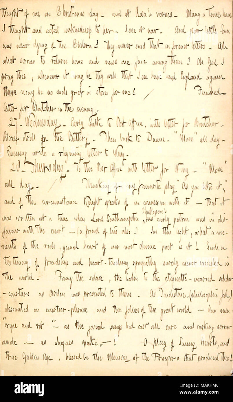 Erwähnt lernen aus einem Brief, den sein Bruder, Sam Gunn, Cholera, und Kommentare zu William Shakespeares Gründe für das Schreiben, wie Sie es mögen. Transkription: dachte mir auf Weihnachten? Und im Rosa [Gunn]?s Verse. Viele haben, dachte ich, und Lieblosigkeit zu ihr gehandelt hat. Ich sehe es jetzt. Und der arme kleine Sam [Gunn] war in der Nähe von Sterbenden der Cholera! Sie hat nie gesagt, dass in den ehemaligen Buchstaben. Ah, was Trauer, nach Hause zurückzukehren und ein Gesicht unter ihnen entgehen lassen! Oh Gott ich Dich bitten, wenn es Dein, dass ICH siehe Home und England wieder kann es keine solchen Kummer im Store werden für mich! /Fertig schreiben f Stockfoto
