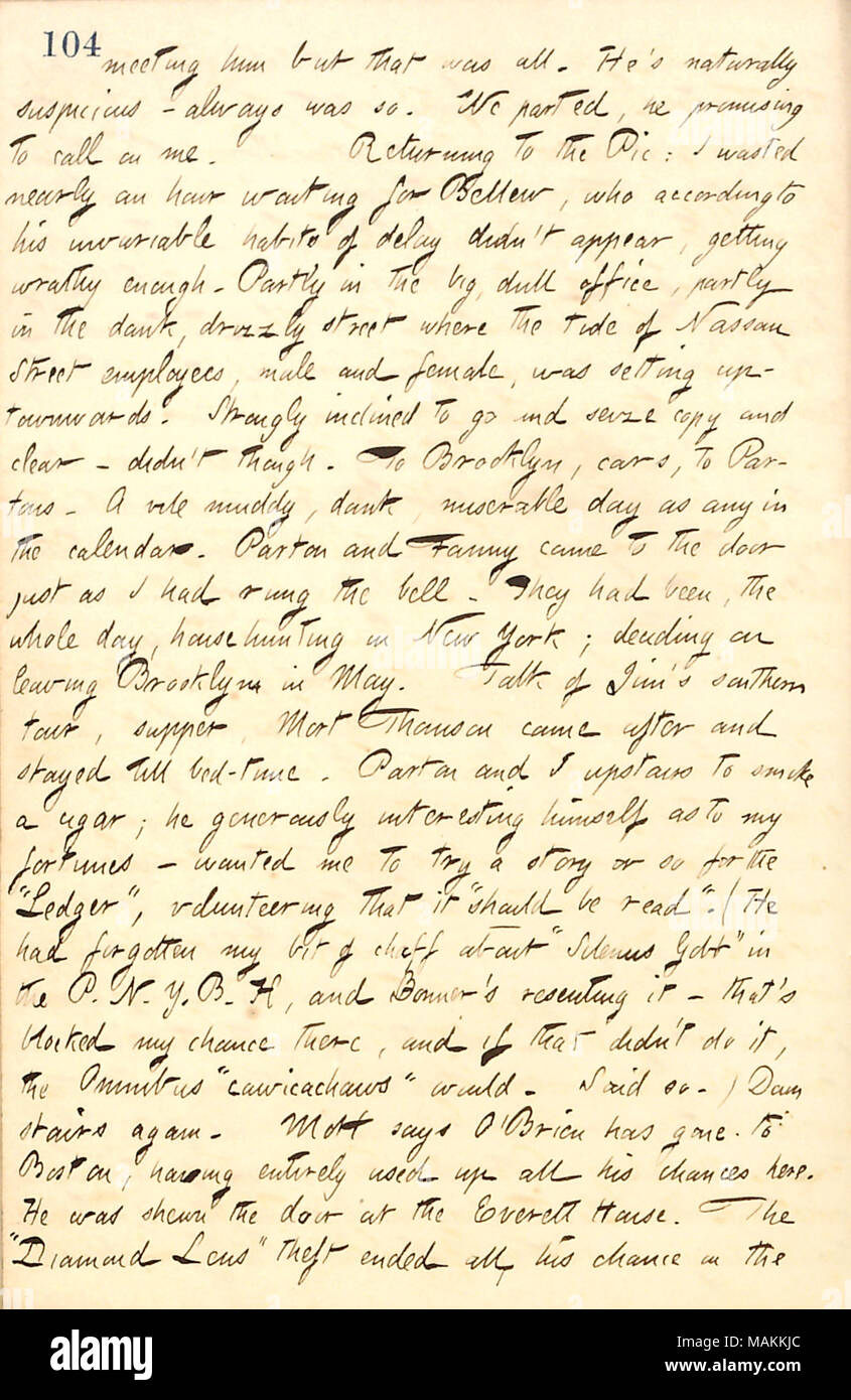 Beschreibt einen Besuch James Parton und Fanny Farn in Brooklyn. Transkription: Begegnung mit ihm [Matthew Whitelaw] aber das war auch alles. Er ist von Natur aus misstrauisch? War immer so. Wir trennten uns, er vielversprechend auf mich anzurufen. Zurückkehren zum Pic: verschwendete ich fast eine Stunde warten auf [Frank] Bellew, der nach seinen unveränderlichen Gewohnheiten der Verzögerung didn?t Erscheinen, erhalten wrathy genug. Teilweise in der großen, stumpf, teilweise in der feucht, drizzly Straße, wo die Flut von Nassau Street Mitarbeiter, männlich und weiblich, die Einrichtung war - townwards. Stark geneigt zu gehen und Kopieren und Löschen? Aber nicht. Zu Brookl Stockfoto