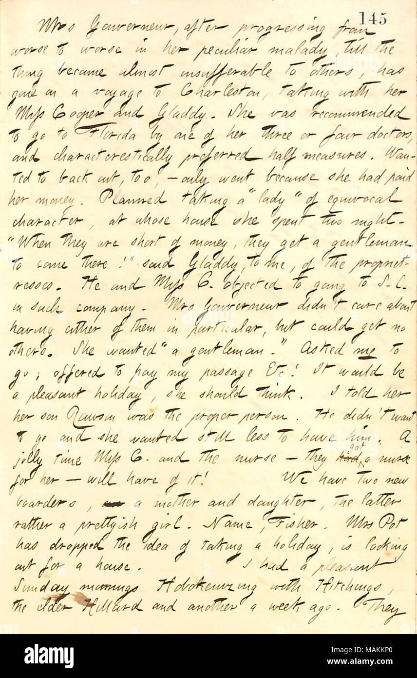 Über Elizabeth Gouverneur's Reise nach South Carolina mit ihrem Sohn Gladdy und Lucia Cooper. Transkription: Frau [Elizabeth] Gouverneur, nach Voran von schlechter schlechter in ihrer eigentümlichen Krankheit, bis die Sache wurde fast unerträglich zu anderen, hat sich auf eine Reise nach Charleston gegangen, wobei Sie vermissen [Lucia] Cooper und Gladdy [Gouverneur]. Sie wurde empfohlen, Florida durch einen ihrer drei oder vier ärzte zu gehen, und die typisch Bevorzugte halbe Maßnahmen. Wollte wieder heraus auch? Ging nur, weil Sie ihr Geld bezahlt hatten. Unter einer 'Lady' der zweideutigen Charakter, an dessen h Stockfoto