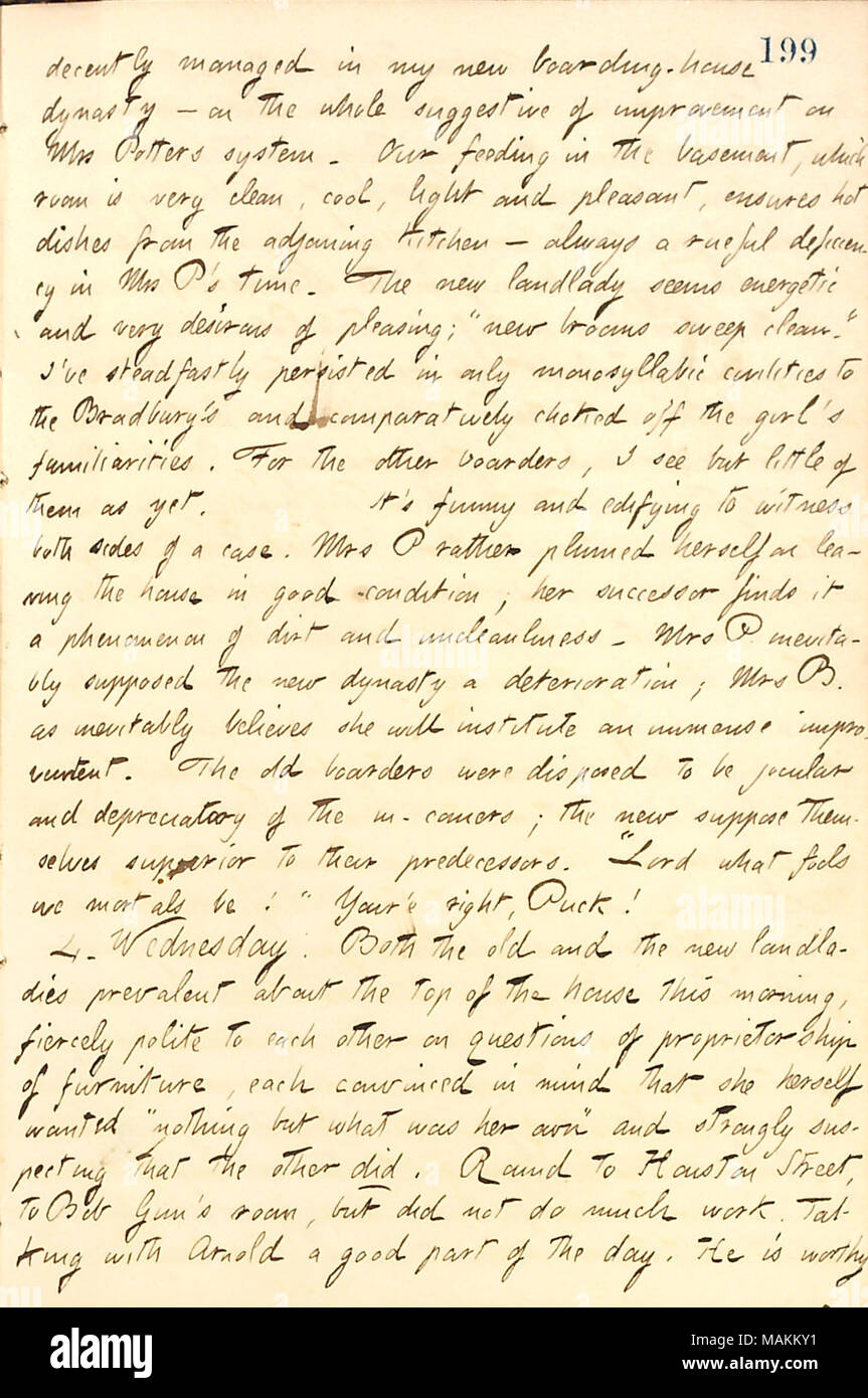 Beschreibt die Unterschiede zwischen Catharine Potter und Susan Boley in seiner Pension zu verwalten. Transkription: dezent in meine neue Pension Dynastie verwaltet? Im großen und ganzen auf eine Verbesserung auf Frau [Katharina] Töpfer System. Unsere Fütterung im Keller, die Zimmer sehr sauber, kühl, hell und freundlich, sorgt für warme Gerichte von der angrenzenden Küche? Immer ein Rueful Mangel in Frau P?s Zeit. Die neue Wirtin [Susan Boley] scheint energiegeladen und sehr begierig ist erfreulich:? ǣnew Besen kehren gut. ? I?ve standhaft verharrte in nur einsilbig Höflichkeiten, die Bradbury? Stockfoto