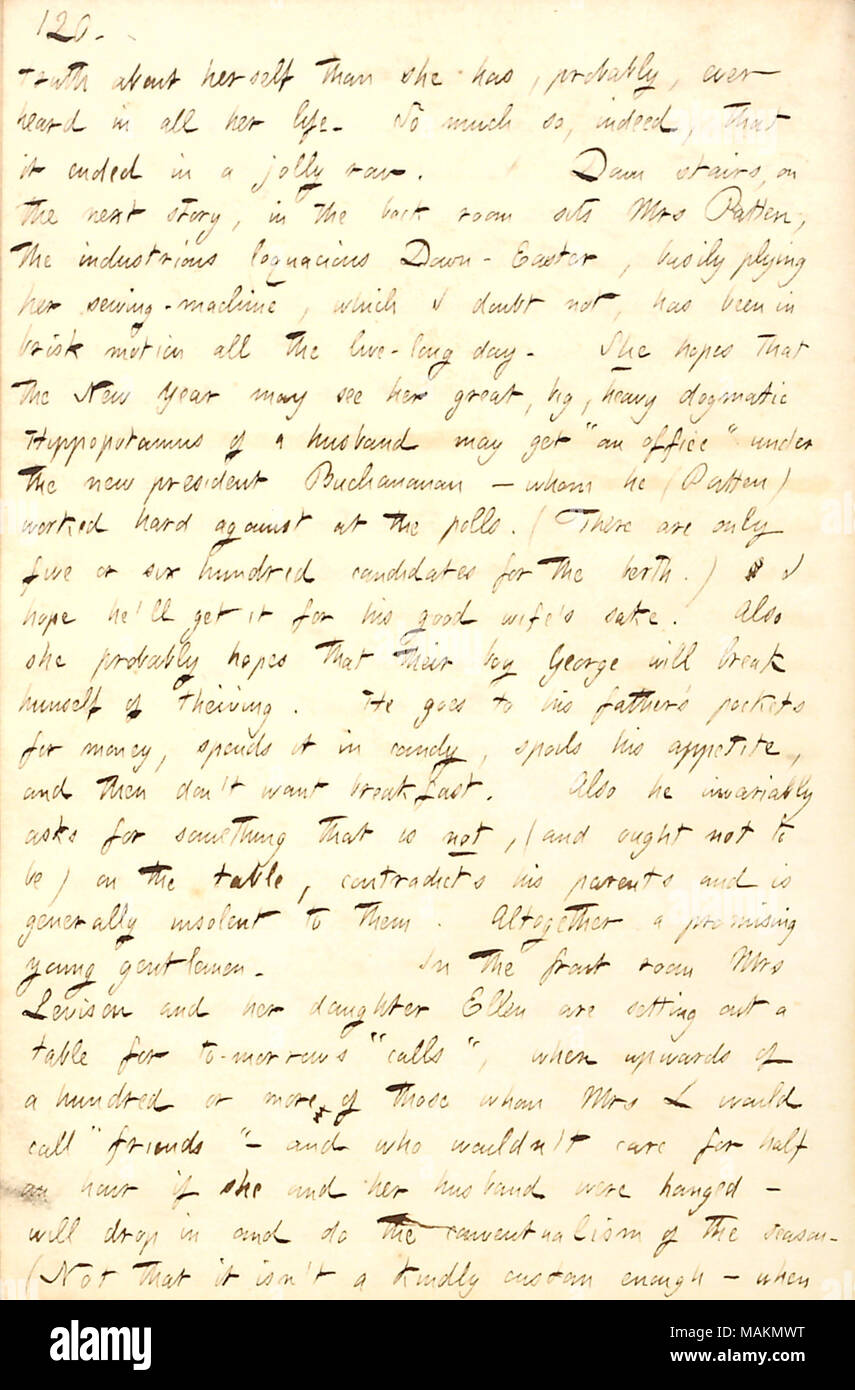 Gibt seine Gedanken auf das, was andere in seiner Pension auf Silvester. Transkription: die Wahrheit über sich selbst [Elizabeth Gouverneur] als Sie hat, wahrscheinlich, jemals in Ihrem Leben gehört. So, in der Tat, dass es endete mit einer lustigen Reihe. Die Treppe hinunter, auf die nächste Geschichte, in der Rückseite Raum sitzt Frau Patten, die Arbeitsamen redselig, - Ostern, eifrig das Ausüben ihrer Nähmaschine, die ich nicht zweifeln, in lebhafter Bewegung alle Live - langer Tag gewesen ist. Sie hofft, dass das neue Jahr möglicherweise ihre große, große, schwere dogmatische Hippopatamus des Ehemannes bekomme? ǣan Büro? Unter dem neuen Präsidenten [James Stockfoto
