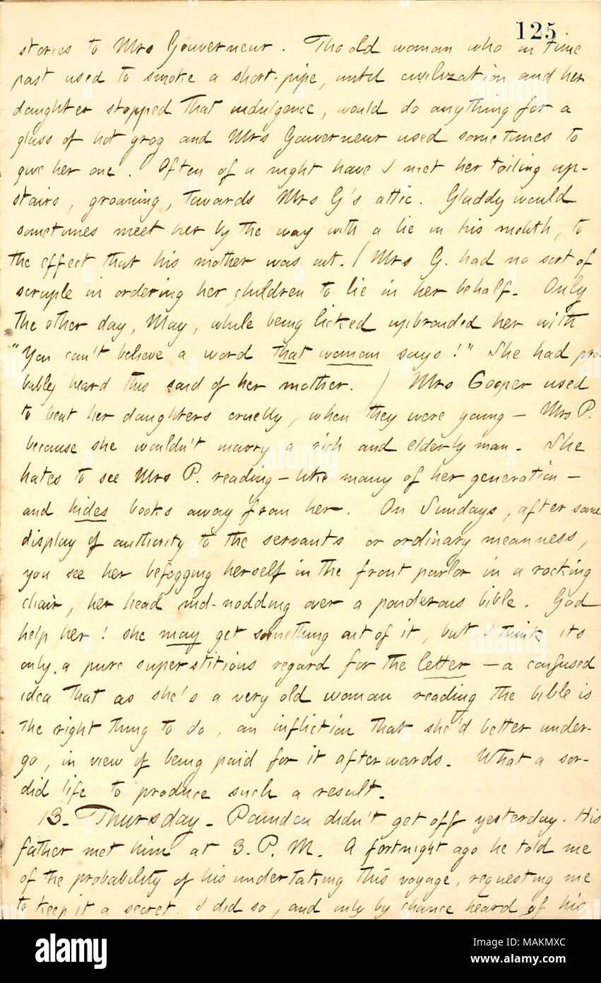 Beschreibt Frau Cooper, Catharnie Potters Mutter. Transkription: Geschichten von Frau [Elizabeth] Gouverneur. Die alte Frau [Mrs. Cooper], die zu der Zeit verwendet, um eine kurze Pfeife zu rauchen, bis Zivilisation und ihre Tochter, die Nachsicht gestoppt, würde alles tun, um ein Glas heißen Grog und Frau Gouverneur manchmal verwendet Ihr ein zu geben. Oft von einer Nacht habe ich traf ihren Werktätigen im Obergeschoss, Ächzen, in Richtung von Frau G Dachgeschoss. Gladdy [Gouverneur] würde Ihr manchmal treffen sich übrigens mit einer Lüge in seinem Mund, mit dem Effekt, dass seine Mutter war. (Frau G. hatte bei der Bestellung ihre Kinder in zu liegen keine Skrupel Stockfoto