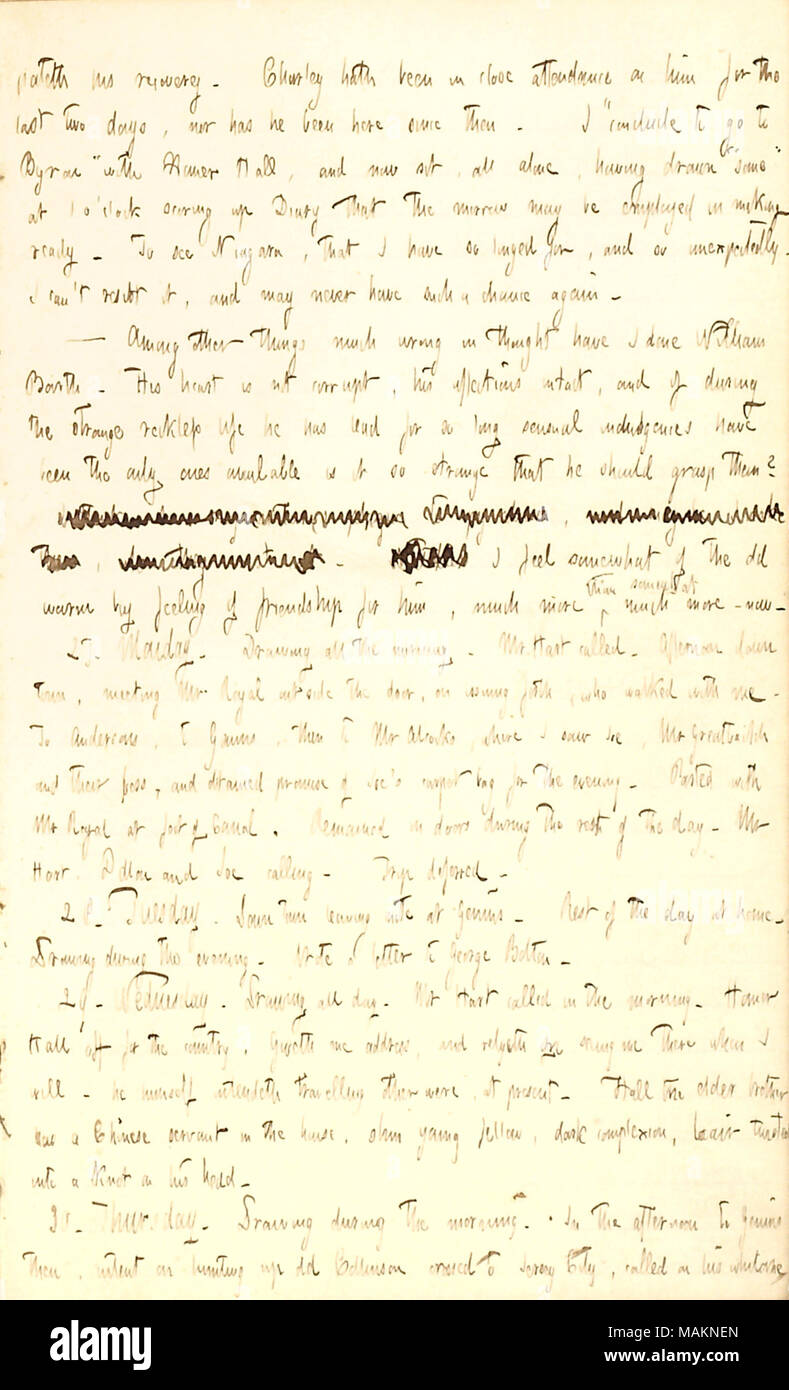Gibt seine Gedanken auf William Barth und erwähnt, dass seine Reise zu den Niagarafällen mit Homer Halle zurückgestellt wurde. Transkription: pateth sein [Albert Braun?s] Recovery. Charley [Braun] hat in enger Teilnahme an ihm für die letzten zwei Tage wurde, noch hat er hier seitdem. Ich? ǣconclude zu Byron zu gehen? Mit Homer Hall, und jetzt sitzen, ganz allein, gezeichnet? ǣsome? Bei 1 Uhr Scoring, Tagebuch, dass die morgen in die Stange eingesetzt werden. Um zu sehen, Niagara,, Ich habe mich danach gesehnt, und so unerwartet. Ich kann?t Es widerstehen, und möglicherweise nie eine solche Chance wieder haben. ? Unter anderem mu Stockfoto