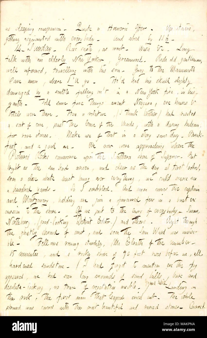 Beschreibt auf die dargestellten Felsen Ankunft am Lake Superior und unter einem kleineren Boot einen Ausflug an die Küste von der Sam Ward. Transkription: Wie schlafen Begleiter. Ziemlich Homerischen bieten. Die Treppen hoch, erste Schritte mit jeder Körper kennen. Und abed von 11 1/2. 14. Sonntag. Früh als nicht. Waschen & C. Langes Gespräch mit einem älteren New Yorker, Greenwood. Reichen alten Herrn, gut informiert, reist mit seinem Sohn. Die Mammoth Cave Anon, wo ich?ll gehen. Er? d hatte seinen Schädel leicht durch eine Stirnwand fallen auf?t in einem New York Feuer, in seiner Jugend beschädigt. Erzählt einige feine Sachen anent Niagara, ere Haus Stockfoto