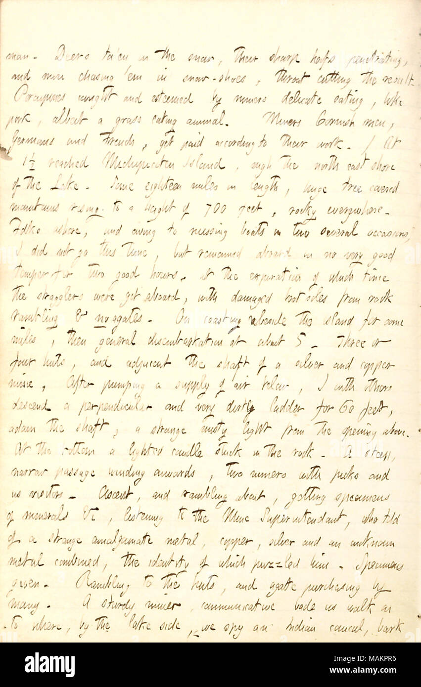 Beschreibt an Michipoten Insel Ankunft in Lake Superior auf der Steamboat, Sam Ward, und der Besuch einer Kupfermine. Transkription: der Mensch. Rehe ta?de im Schnee, ihre scharfen Klauen einzudringen, und Männer jagen? em in Show - Schuhe, Hals schneiden das Ergebnis. Stachelschweine gefangen und von Bergleuten delikat Essen geachtet, wie Schweinefleisch, obwohl ein Gras essen Tier. Bergleute Cornish Männer, Deutsche und Franzosen, erhalten Sie nach Ihrer Arbeit bezahlt. / Bei 1 1/2 erreicht Michipicoten Island, nahe der nordöstlichen Ufer des Sees. Einige achtzehn Meilen in der Länge, großer Baum Berge steigen bis zu einer Höhe von 700 Fuß, Roc Stockfoto