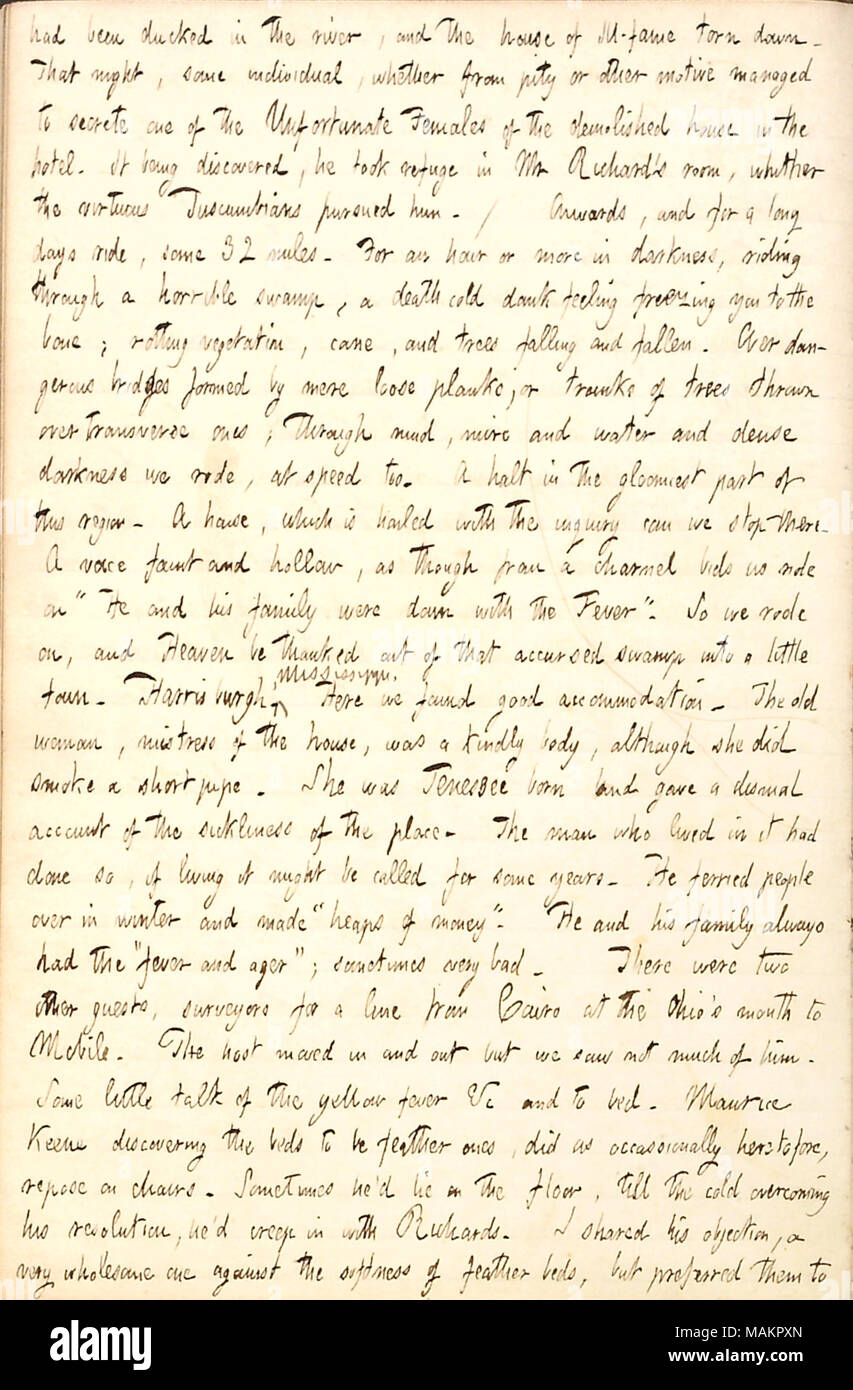 Beschreibt die Versuchen an einem Haus, in dem die Bewohner hatten gelbe Fieber, bevor sie zu einem Haus in Mississippi auf dem Weg nach Louisiana, mit dem Pferd zu stoppen. Transkription: Hatte im Fluss duckte, und das Haus des Kranken - Ruhm abgerissen. In dieser Nacht, einige einzelne, ob aus Mitleid oder anderen Motiv verwaltet eine der unglücklichen Frauen des abgerissenen Hauses im Hotel zu sekretieren. Es entdeckt wurde, nahm er Zuflucht in der Herr [Keane] Richard?s Zimmer, den tugendhaften Tuscumbrians, dahin ihn verfolgt. /An, und für eine lange Tage Fahrt, etwa 32 Meilen. Für eine Stunde oder mehr in der Finsternis, Reiten Stockfoto