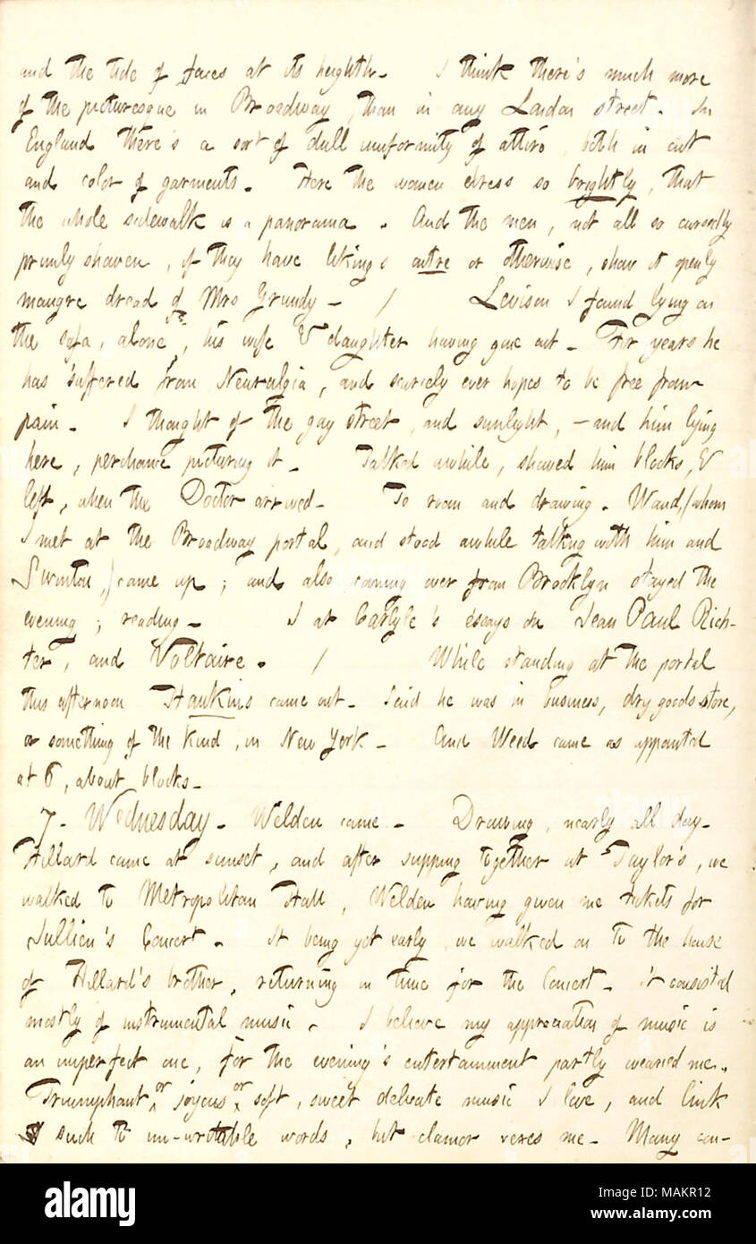 Erwähnt besuch Wilhelm Levison, und die Teilnahme an einem Konzert mit dem Hillard Brüder, Frank und Oliver. Transkription: Und die Flut der Gesichter auf seiner heighth. Ich denke, es gibt viel mehr von der malerischen in Broadway, als in jedem der London Street. In England gibt es eine Art dumpfen einheitliche Kleidung, sowohl in Schnitt und Farbe der Kleider. Hier die Frauen kleiden, so hell, dass der gesamte Bürgersteig ist ein Panorama. Und die Männer sind nicht alle so grob primly rasiert, wenn Sie haben Vorlieben autre oder anderweitig, zeige sie offen maugre Angst von Frau Grundy. / [William] Levison fand ich auf dem Sofa, allein, seine w Stockfoto