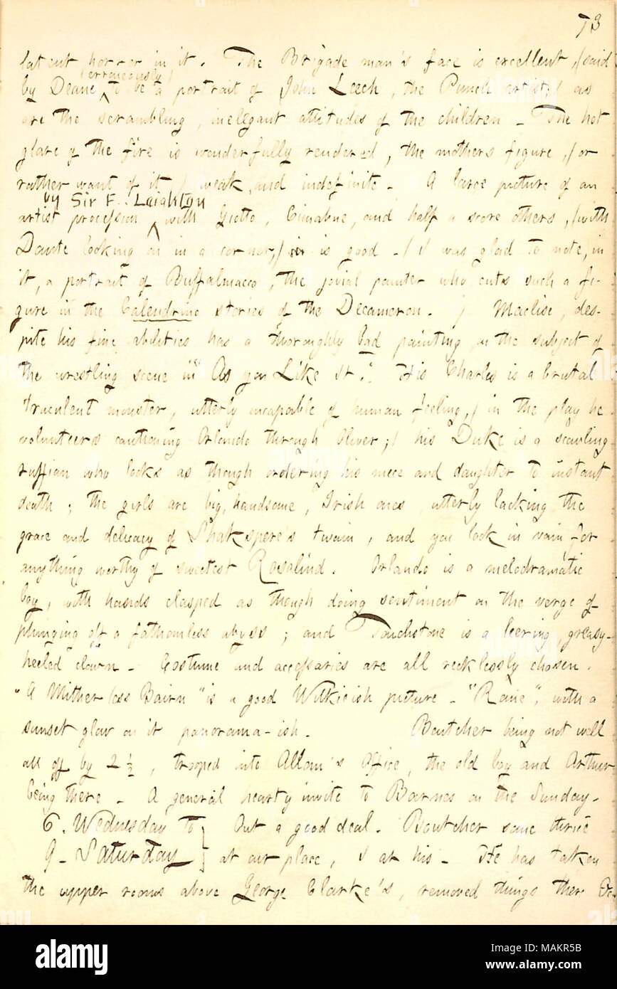 Beschreibt den Besuch der Nationalen Akademie mit William Boutcher und Deane an neue Bilder zu betrachten. Transkription: latente Horror. Das Gesicht der Feuerwehr Mann ist ausgezeichnet, (durch Deane (fälschlicherweise) ein Portrait von John Leech, der Durchschlag, Künstler zu sein sagte;) Wie sind die Verschlüsselung, unelegant Haltungen der Kinder. Das warme Licht des Feuers ist wunderbar gemacht, die Mütter Abbildung,) oder vielmehr wollen es schwach), und unbestimmt. Ein großes Bild von einem Künstler Prozession von Sir F. Leighton mit Giotto, Cimabue und eine halbe Punktzahl (mit Dante auf in einer Ecke,) ist gut. (Ich war froh, keine Stockfoto