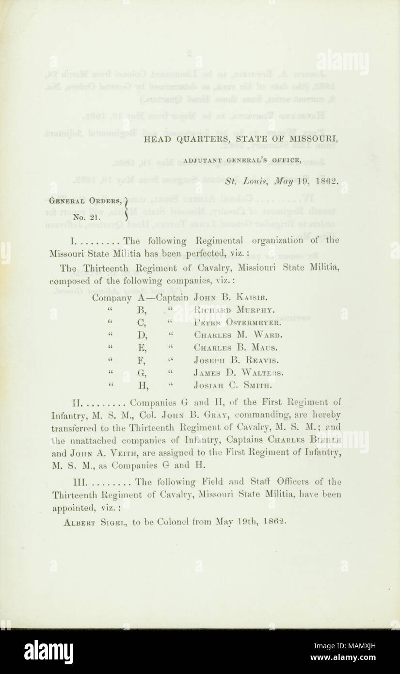 Liste a regimental Organisation der Missouri State Miliz, perfektioniert und Stabsoffiziere des Dreizehnten Regiment der Kavallerie ernannt wurden. Titel: Allgemeines Bestellungen, Nr. 21, der Wm. D. in Holz, Oberst und Adjutant General, Head Quarters, Zustand von Missouri, der Adjutant General Office, St. Louis, 19. Mai 1862. 19. Mai 1862. Holz, William D. Stockfoto