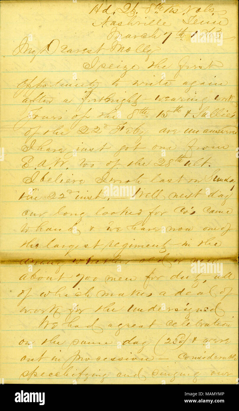 Diskutiert die jüngsten Ankunft der neuen Unternehmen die Stärke des Regiments zu stärken. Erwähnt eine Feier im Lager und die Teilnahme der Regimental band, und kritisiert allgemein Gilbert. Titel: Brief von James E. Liebe, Nashville, Tennessee, Molly, 7. März 1863. Vom 7. März 1863. Liebe, James Edwin, 1830-1905 Stockfoto