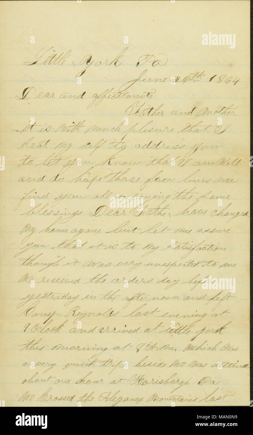 Beschreibt seine Reise von Camp Reynolds zu Little York, Pennsylvania. Erläutert seinen Wunsch vor der Rückkehr aus dem Krieg zu heiraten. Transkription: Little York Pa 26. Juni 1864 Liebe und liebevollen Vater und Mutter ist es mit viel Vergnügen, daß ich sitz ich selbst zu Ihnen zu sprechen, um Sie wissen zu lassen, dass ich gut bin und hoffe, dass sich diese paar Zeilen ma finden Sie alle genießen die gleichen Segnungen lieber Vater mein Zuhause agane verändert haben, aber lassen Sie mich Ihnen versichern, dass es zu meiner Zufriedenheit obwohl es sehr unerwartet für mich war, dass wir die Bestellungen Tag vor yestraday am Nachmittag und linke Lager Reynold Stockfoto
