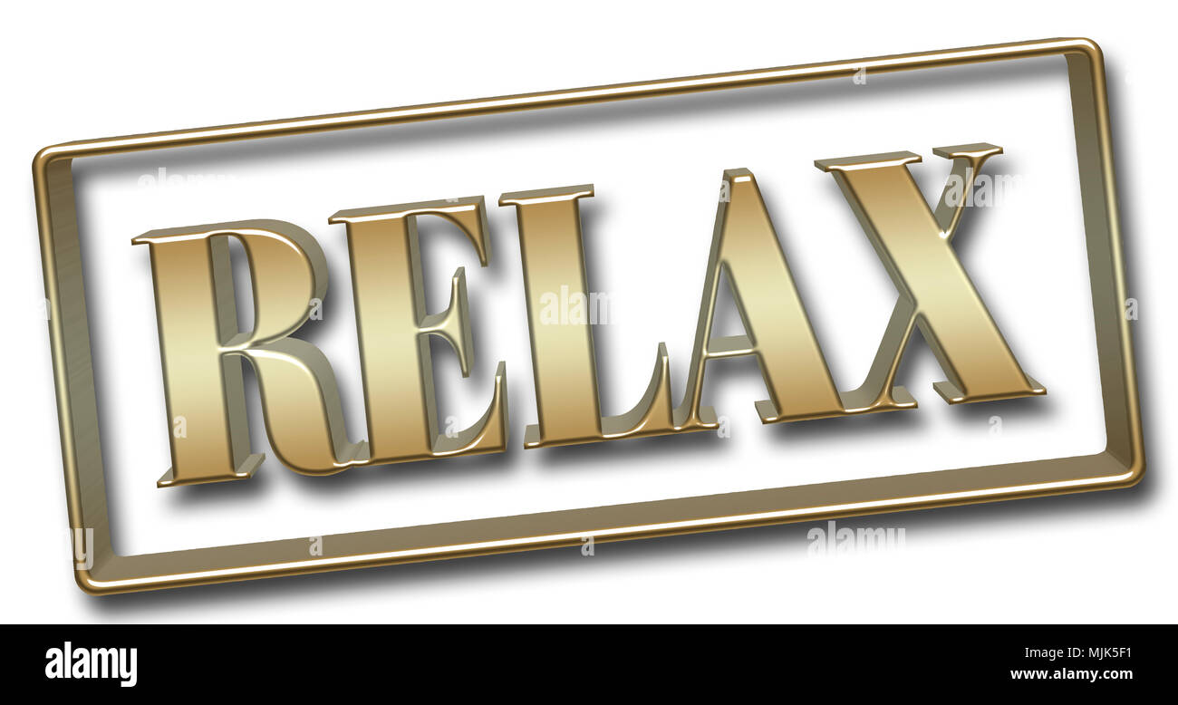 Stock Illustration - Große metallische Golden Text: Entspannen, gerahmt in einem metallisch glänzenden Rahmen, 3D-Illustration, isoliert gegen den weißen Hintergrund. Stockfoto