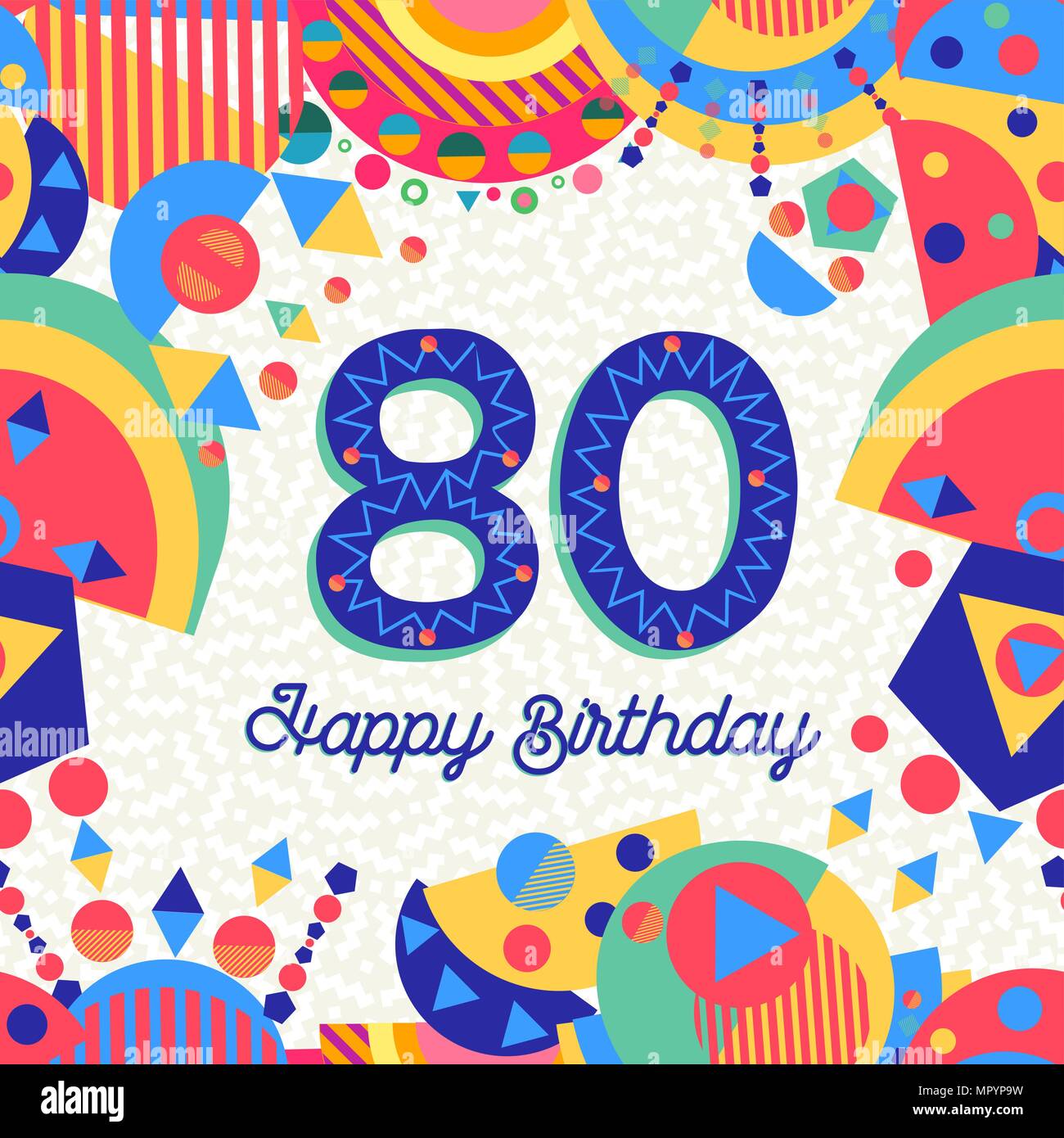 Happy Birthday 80 80 Jahre Spaß Design mit Nummer, Beschriftung und farbenfroh dekoriert. Ideal 