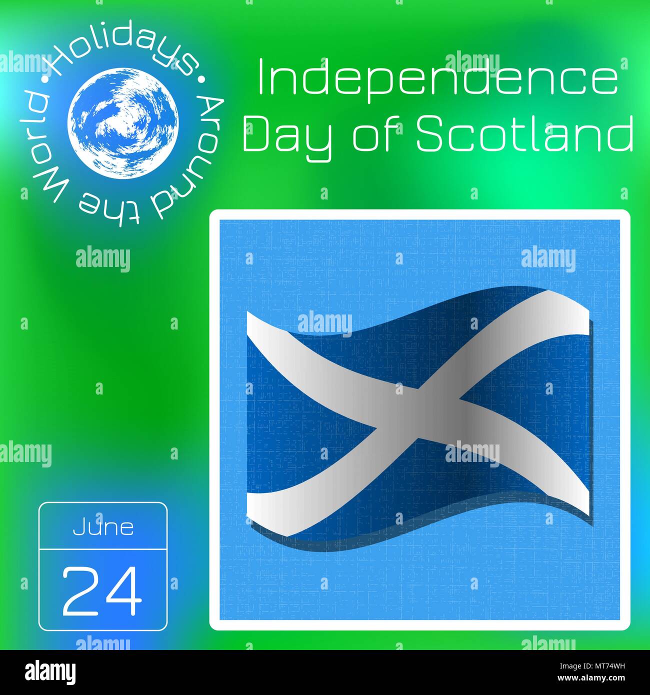 Der Unabhangigkeit Von Schottland Am 24 Juni Flagge Schottland Weisses Kreuz Auf Blau Kalender Urlaub Rund Um Die Welt Ereignis Des es Grune Blur Hinterg Stock Vektorgrafik Alamy