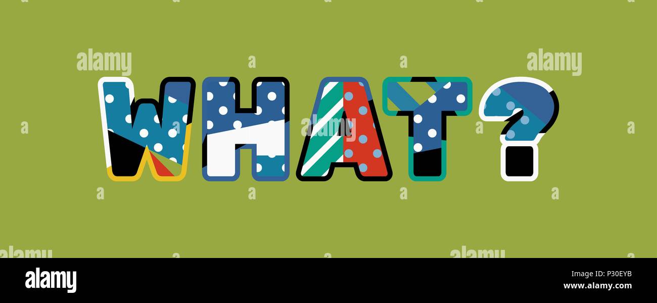 Das Wort was? Konzept in farbenfrohe abstrakte Typografie geschrieben. Vector EPS 10 zur Verfügung. Stock Vektor Das Wort was? Konzept in farbenfrohe abstrakte Typografie geschrieben. Vector EPS 10 zur Verfügung. Stock Vektor