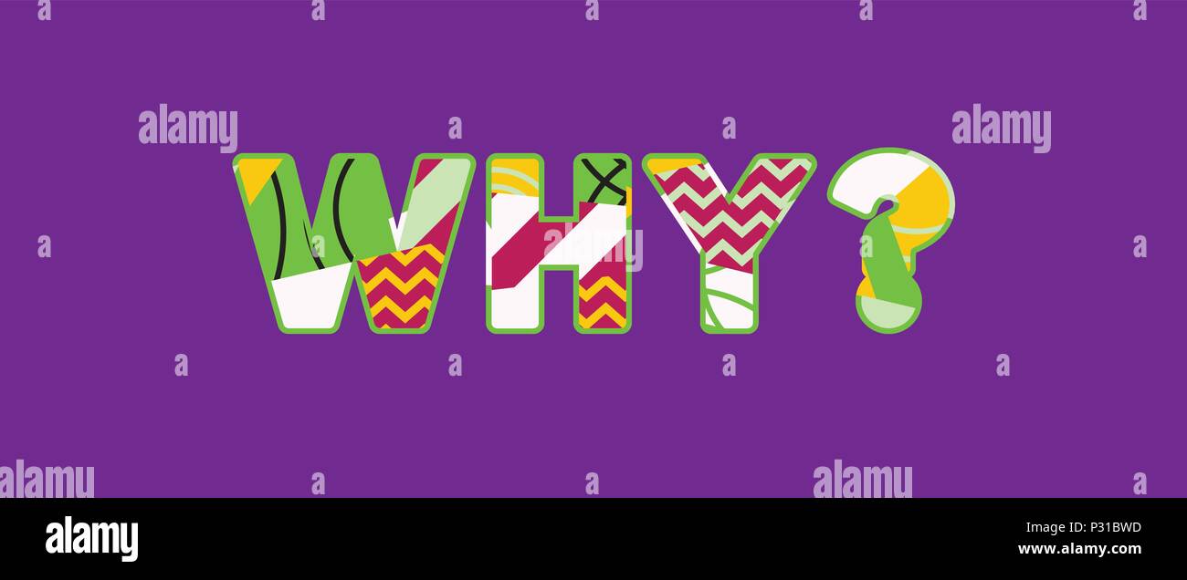 Das Wort WARUM? Konzept in farbenfrohe abstrakte Typografie geschrieben. Vector EPS 10 zur Verfügung. Stock Vektor Das Wort WARUM? Konzept in farbenfrohe abstrakte Typografie geschrieben. Vector EPS 10 zur Verfügung. Stock Vektor