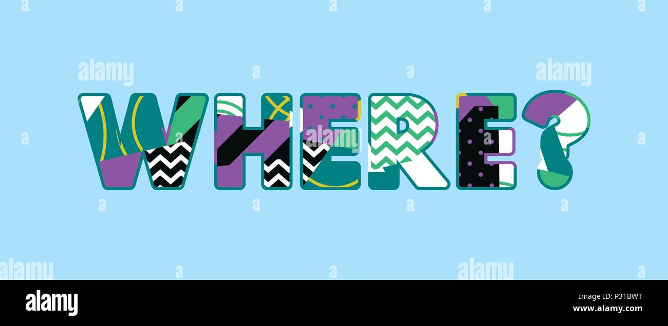 Das Wort WO? Konzept in farbenfrohe abstrakte Typografie geschrieben. Vector EPS 10 zur Verfügung. Stock Vektor Das Wort WO? Konzept in farbenfrohe abstrakte Typografie geschrieben. Vector EPS 10 zur Verfügung. Stock Vektor