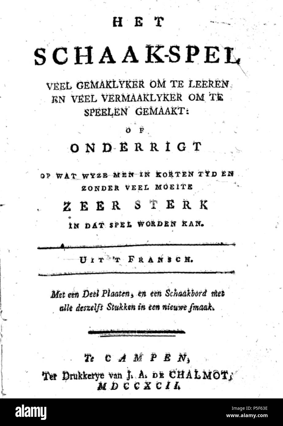 N/A. Van het Nederlands: Titelblad schaakspel häufig gemaklyker om te leeren en häufig vermaaklyker speelen gemaakt om te'Tür Philip Julius van Zuylen van Nijevelt (1743-1826). 1792. Philip Julius van Zuylen van Nijevelt (1743-1826) 26 1792 Schaakspel Van Zuylen van Nyevelt Stockfoto