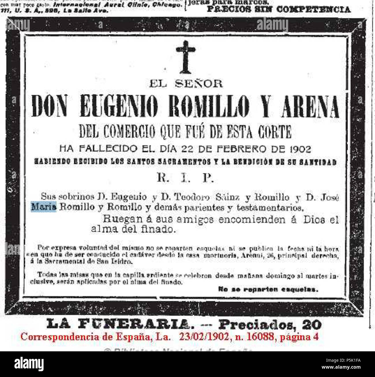 N/A. Español: El Señor Don Eugenio Romillo y Arena del Comercio de esta Corte Ha fallecido El Dia 22 de febrero de 1902 Habiendo recibido los santos Sacramentos y la bendicion de su Santidad R.I.P. Sus sobrinos D. Eugenio y D. Teodoro Sainz y Romillo y D. José Maria Romillo Romillo y y Demas parientes y testamentarios. Ruegan ein sus Amigos encomienden a Dios el Alma Del finado. Por expresa voluntad del mismo Keine publica se reparten esquelas se ni la fecha ni La hora de que ha de ser conducido El cadaver Desde la Casa mortuoria, Arenal, 26, principal Derecha, a la Sakramentalen de San Isidro. Todas Stockfoto