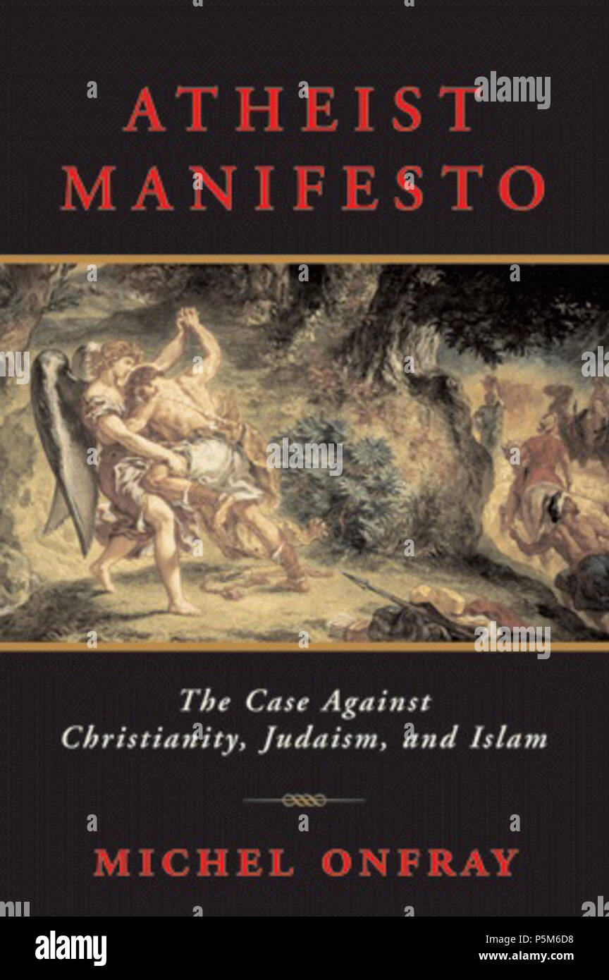 N/A. Englisch: Cover der 2007 Englische Ausgabe von "Traité d'athéologie von Michel Onfray (von Jeremy Leggatt unter dem Namen atheistische Manifest übersetzt: gegen Christentum, Judentum und Islam), von Arcade (ursprünglich in der französischen Sprache Grasset 2005 veröffentlicht) veröffentlicht. Die Abdeckung verwendet ein Detail von Eugène Delacroix das Gemälde Jacob de La Lutte avec l'Ange (1861) Malerei (Detail): 1861 Einband: 2007 ('Arcade' Version). Malerei: Eugène Delacroix (1798 - 1863) Alternative Namen Ferdinand-Victor - Eugène Delacroix Beschreibung Französische Maler, Zeichner und Aquarellist und Photogra Stockfoto