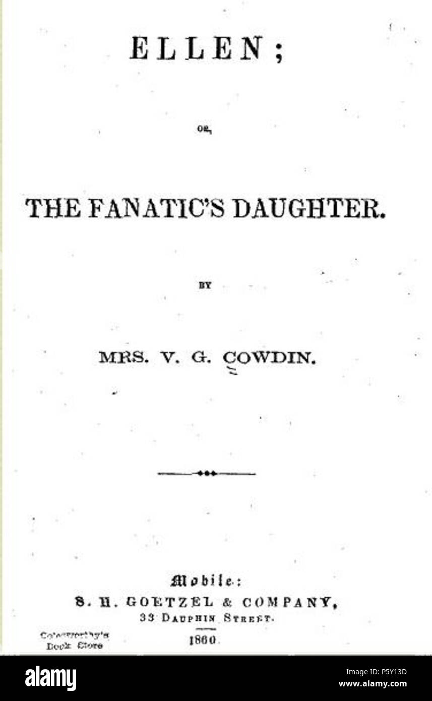 N/A. Englisch: Titelseite für die 1860 plantation Fiction Roman Ellen; oder, die Tochter des Fanatikers durch Frau V.G. Cowdin. Aufgrund des Alters der Arbeit, dieses Bild fällt unter die und ist daher frei, für die Nutzung durch Wer möchte, es zu benutzen. . Diese Datei fehlt, Informationen zum Autor. 506 Ellen; oder, die Tochter des Fanatikers Stockfoto