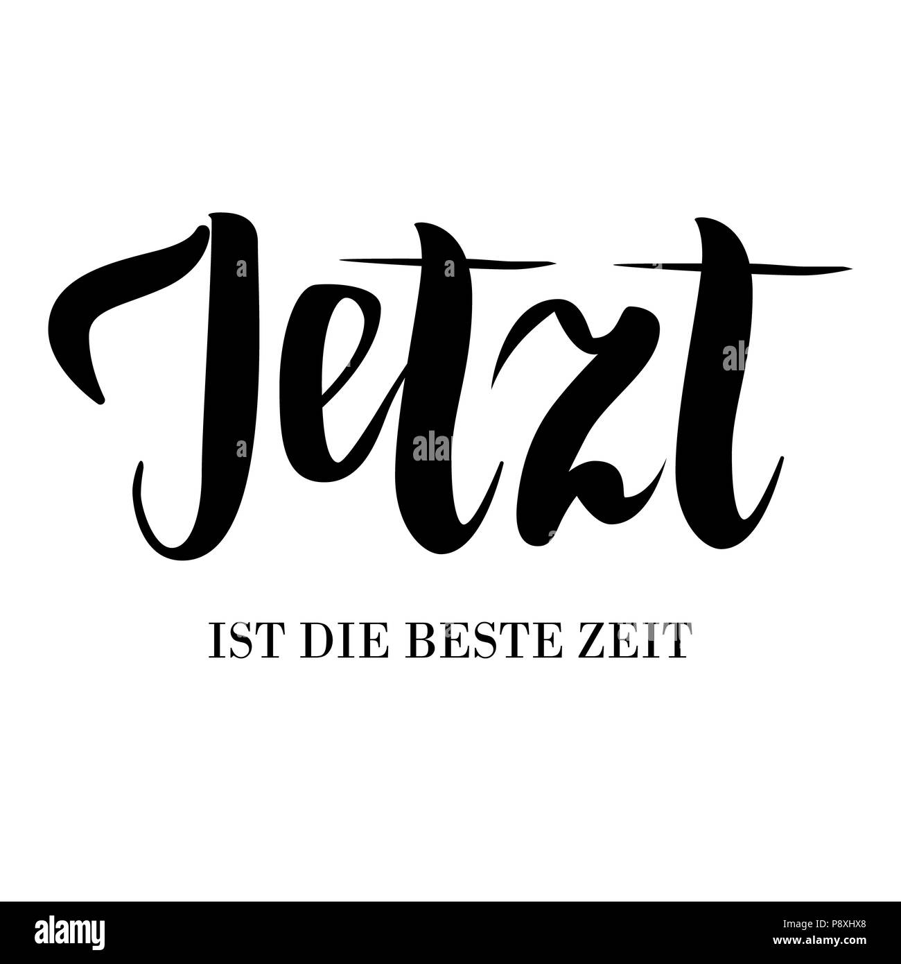 Schriftzug Karte. Jetzt jetzt ist die beste Zeit in