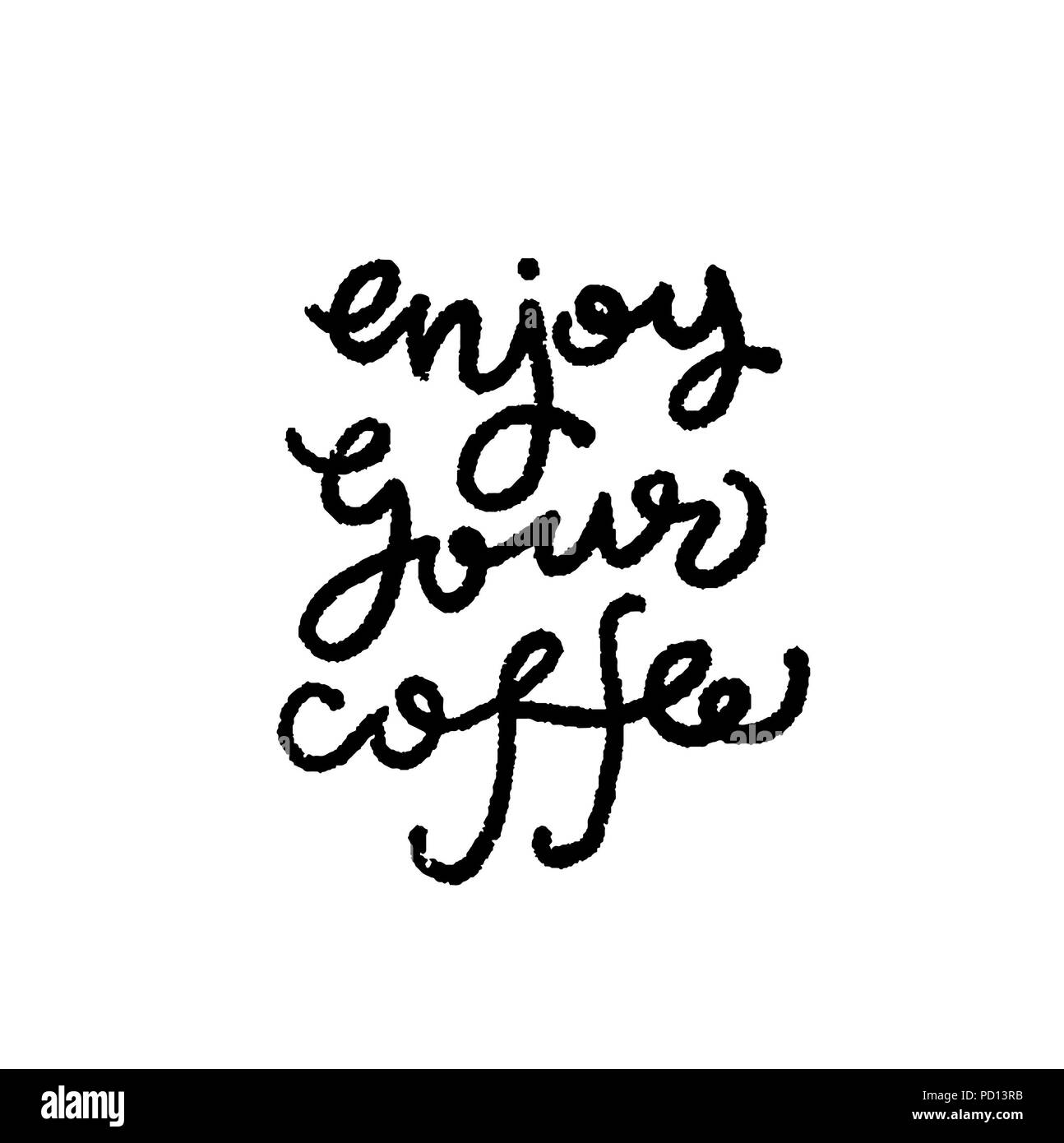 Moderne Pinsel Kalligraphie. Handschriftliche Tinte Schriftzug. Pinsel gemalte Buchstaben auf weißem. Schriftzug vintage Zitat. Ihren Kaffee genießen. Stockfoto