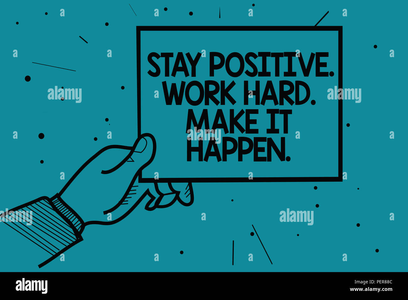 Schreiben Hinweis angezeigt bleiben positiv. Arbeiten hart. Es geschehen lassen.. Business Foto, Inspiration, Motivation, Haltung, Mann, Hand, die eine neue Kommunikation Stockfoto
