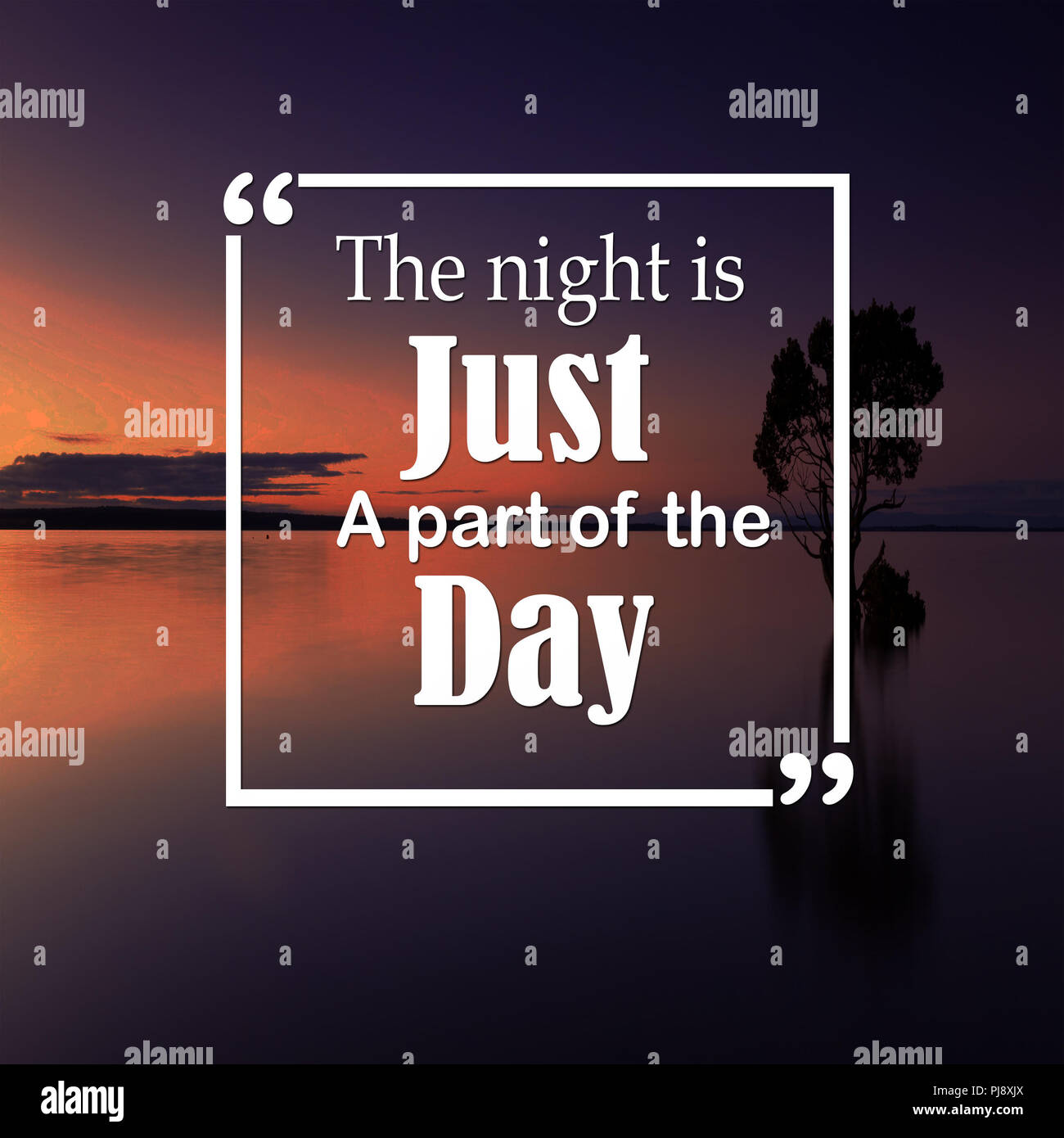 Inspirational Anführungsstriche: Die Nacht ist nur ein Teil des Tages, positiv, Motivation, Inspiration Stockfoto