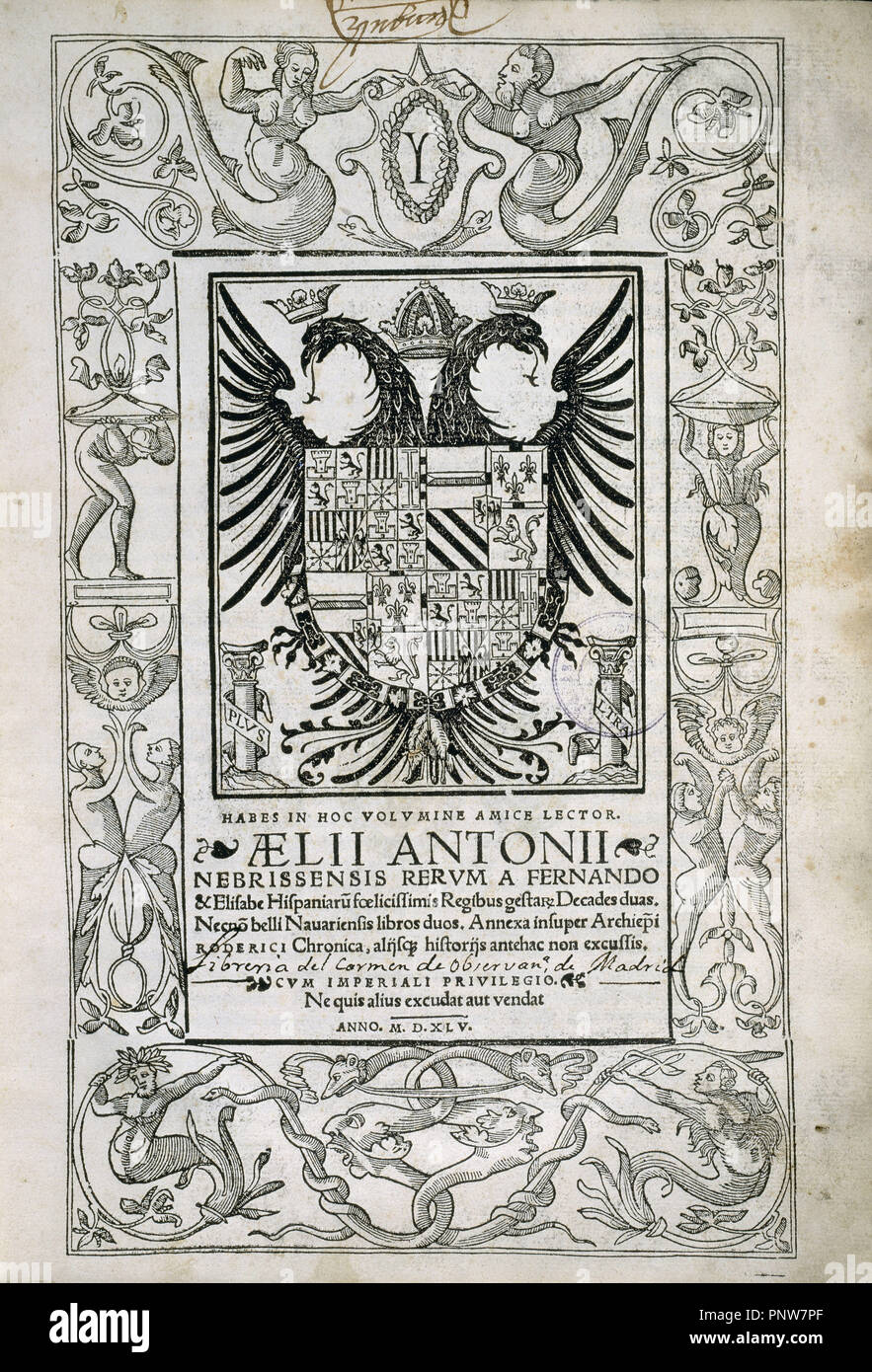 PORTADA SIND RUM EIN FERDINANDO ET ELISABETHA HISPANIARUM FELICSSIMIS REGIBUS GESTARUM JAHRZEHNTEN DUAS" - 1545. Autor: NEBRIJA ANTONIO. Lage: CONGRESO DE LOS DIPUTADOS - BIBLIOTECA. MADRID. Spanien. Stockfoto