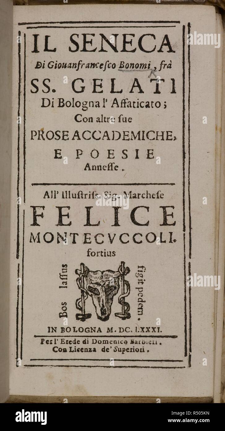 Titelseite der 'Il Seneca di G. F. Bonomi'. Il Seneca di G. F. Bonomi... con altre Sue Prosa accademiche, e Poesie razac. Bologna: Per l'Erede di D. Barbieri, 1681. Quelle: 11427. df.26, Titelseite. Sprache: Italienisch. Stockfoto