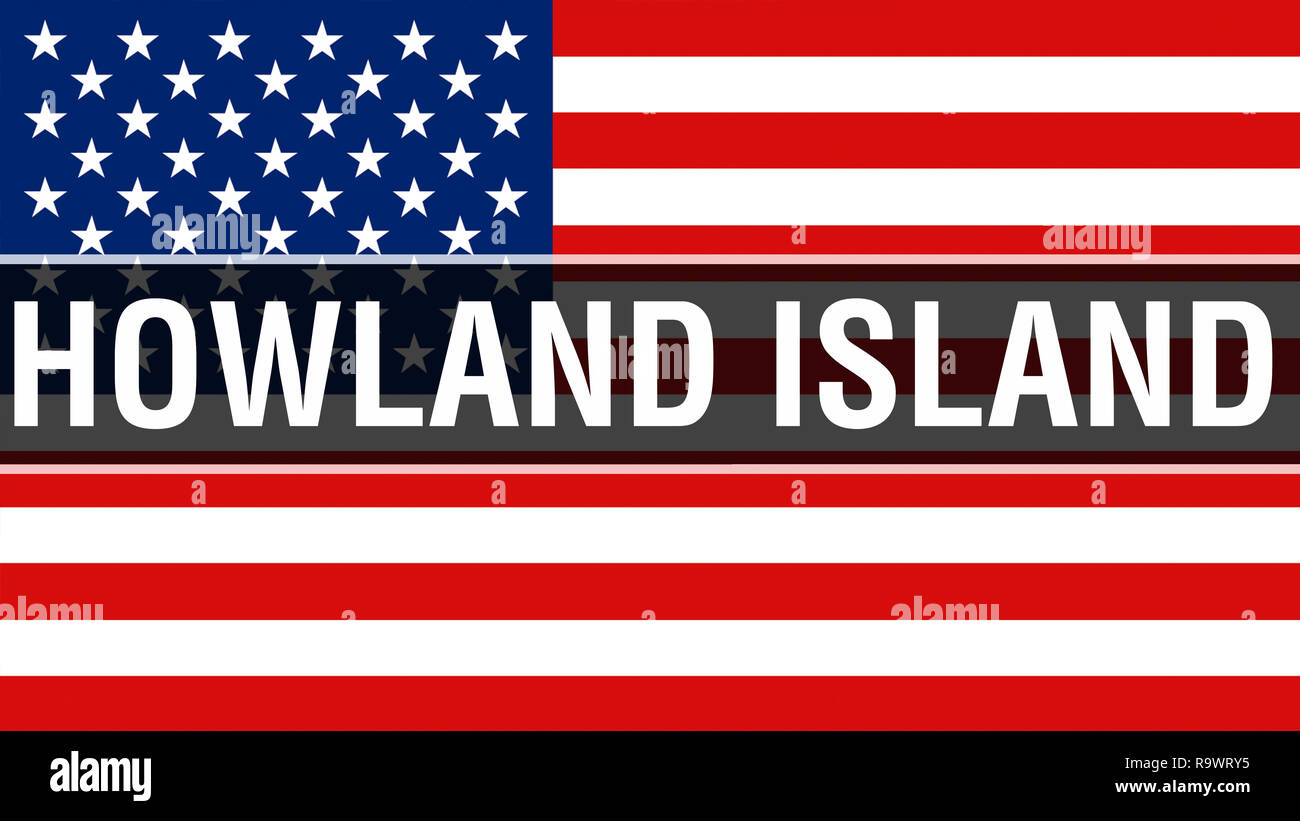 Howland Island State auf eine USA-Flagge im Hintergrund, 3D-Rendering. Vereinigte Staaten von Amerika Fahne im Wind. Stolz, Amerikanische Fahne Winken, uns Howland Stockfoto