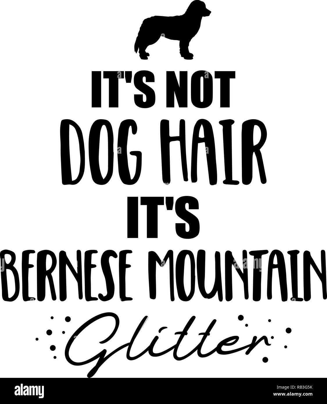 Es ist nicht Hund Haare, es ist Berner Berg glitter Slogan Stock Vektor