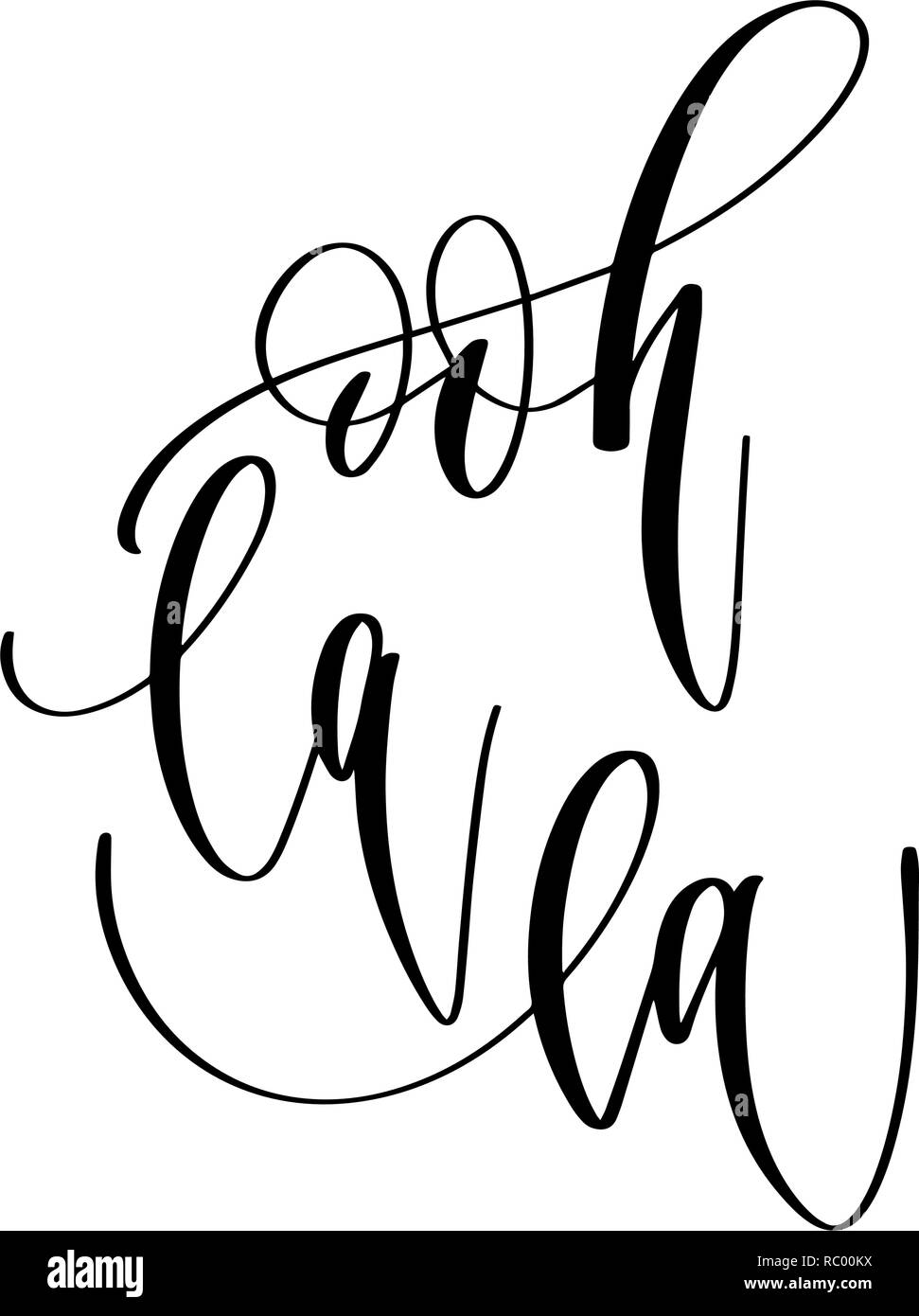 Ooh La La-hand Beschriftung Beschriftung Text, Motivation und insp. Stock Vektor