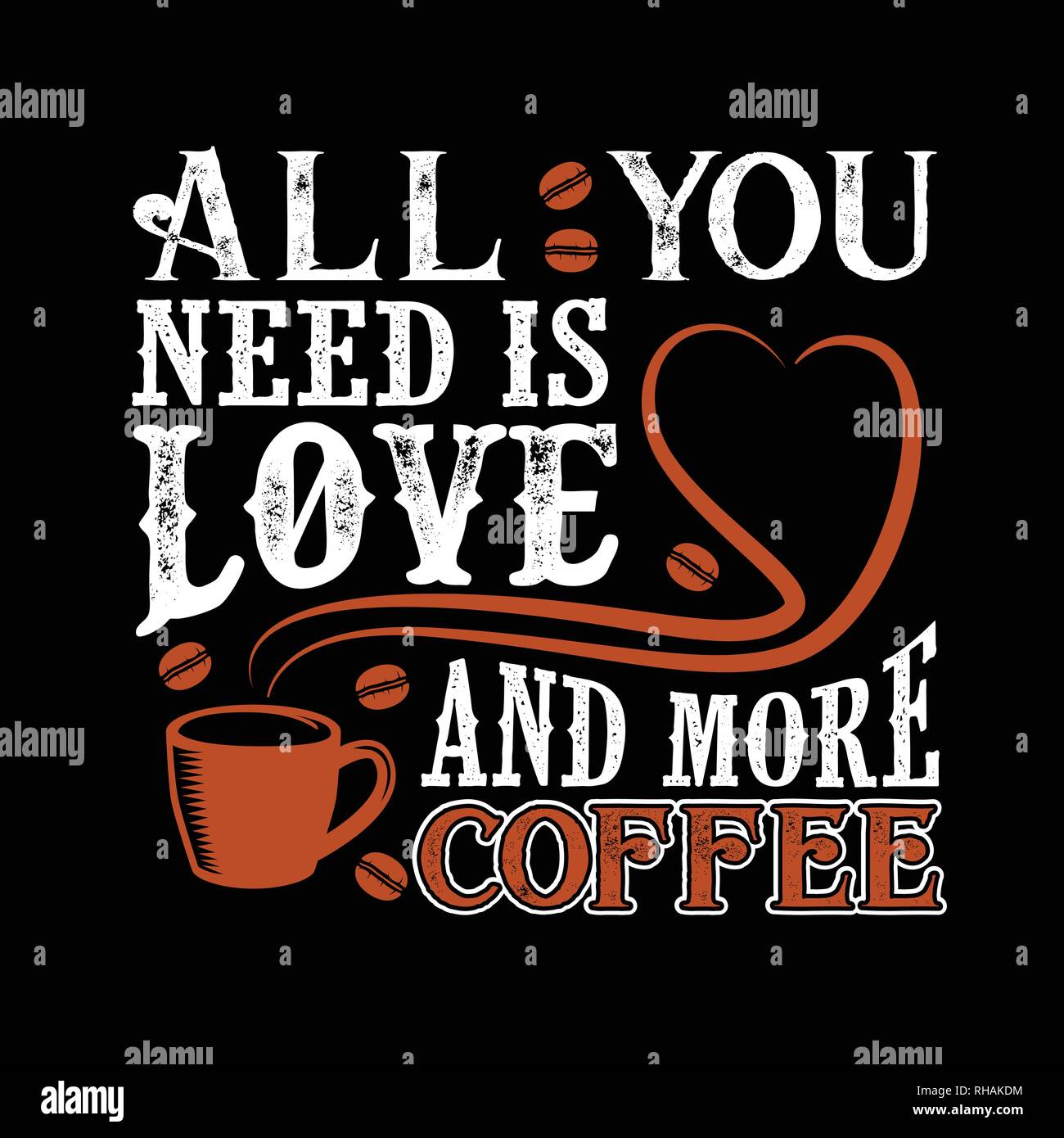 Kaffee Angebot. Alles, was Sie brauchen, ist Liebe und mehr Kaffee Stock Vektor